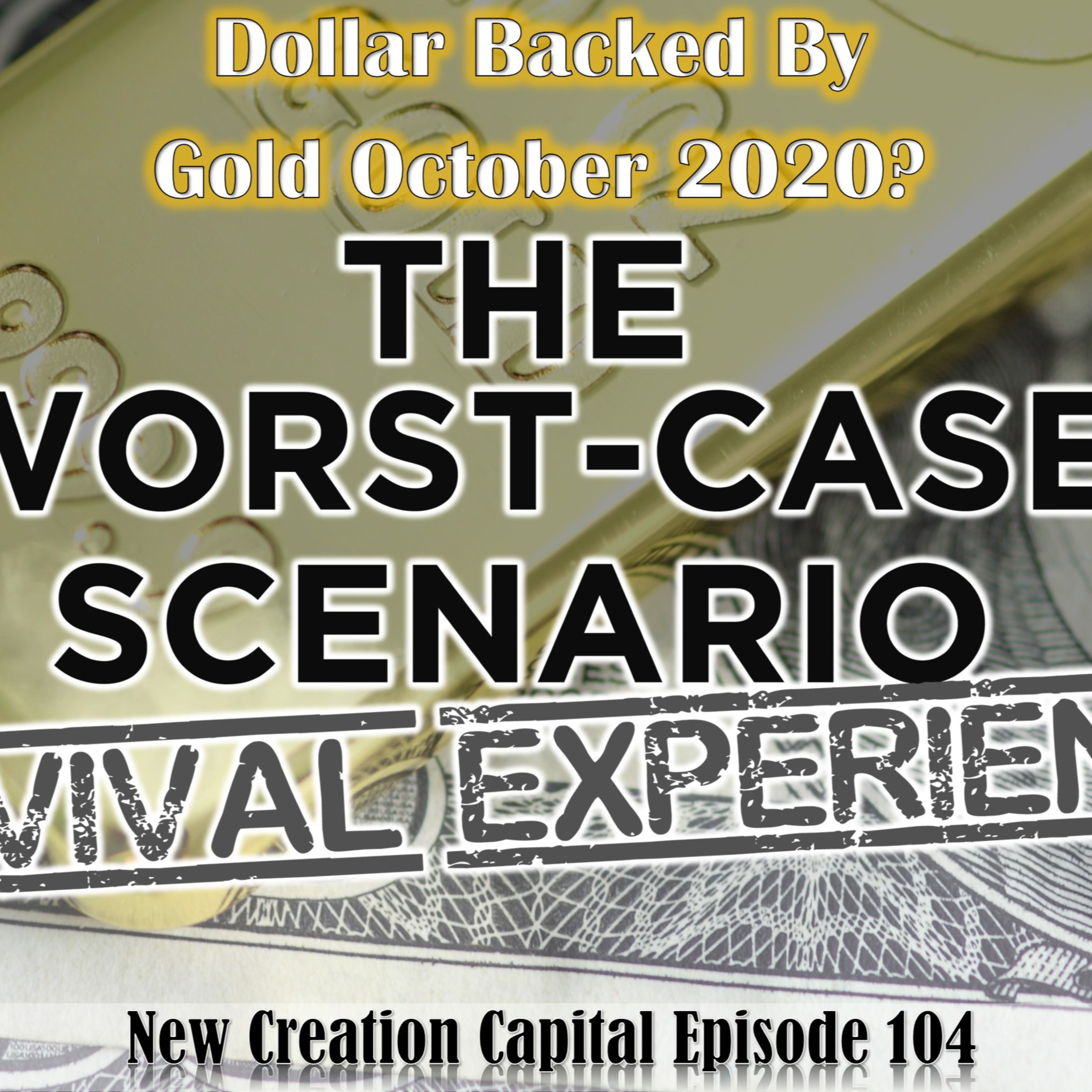 Episode 104: New Dollar Backed by Gold Coming This October 2020 XRP the Bridge? The 'Worst' Case Scenario episode artwork