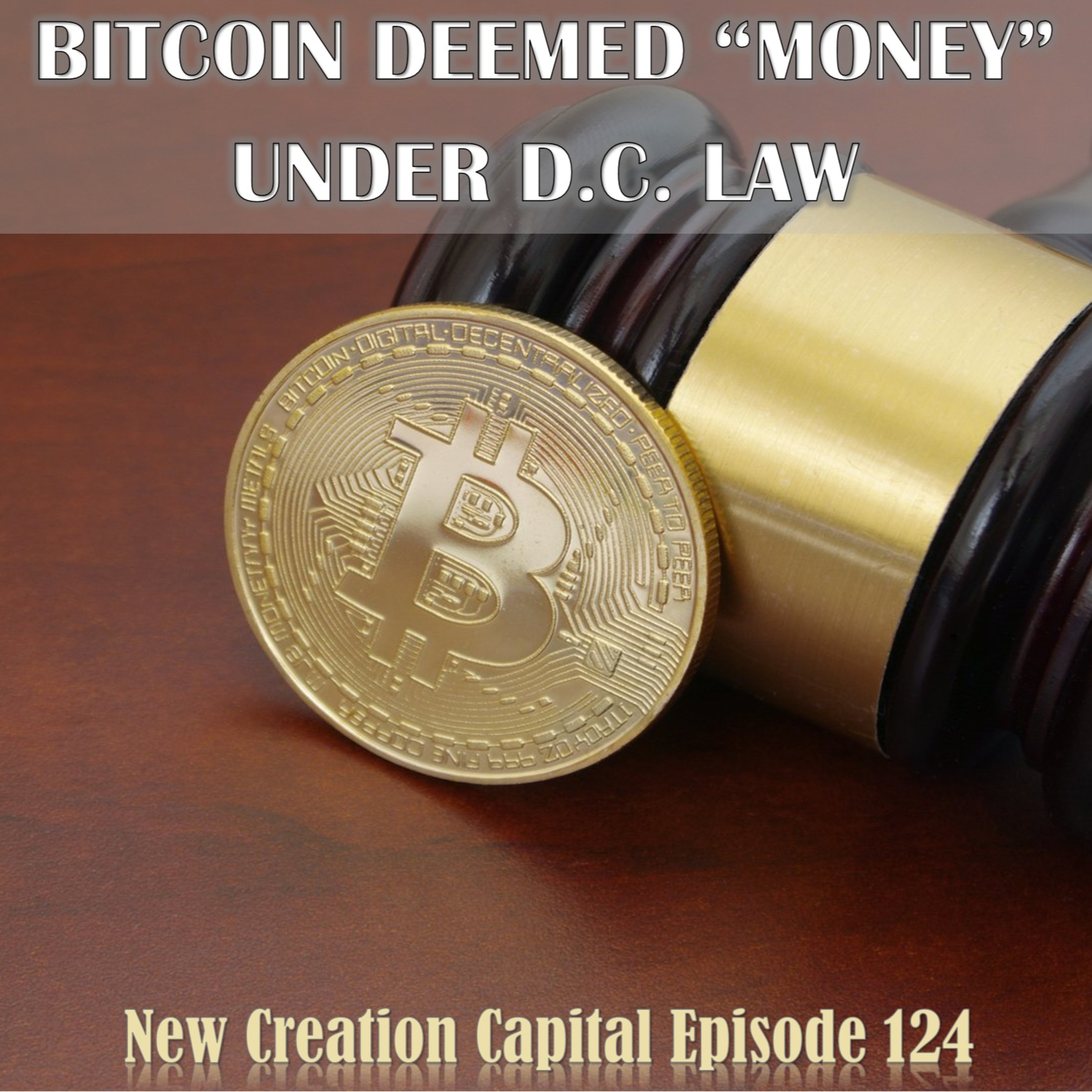 Episode 124: Bitcoin Deemed ‘Money’ Under D.C. Financial Services Law episode artwork