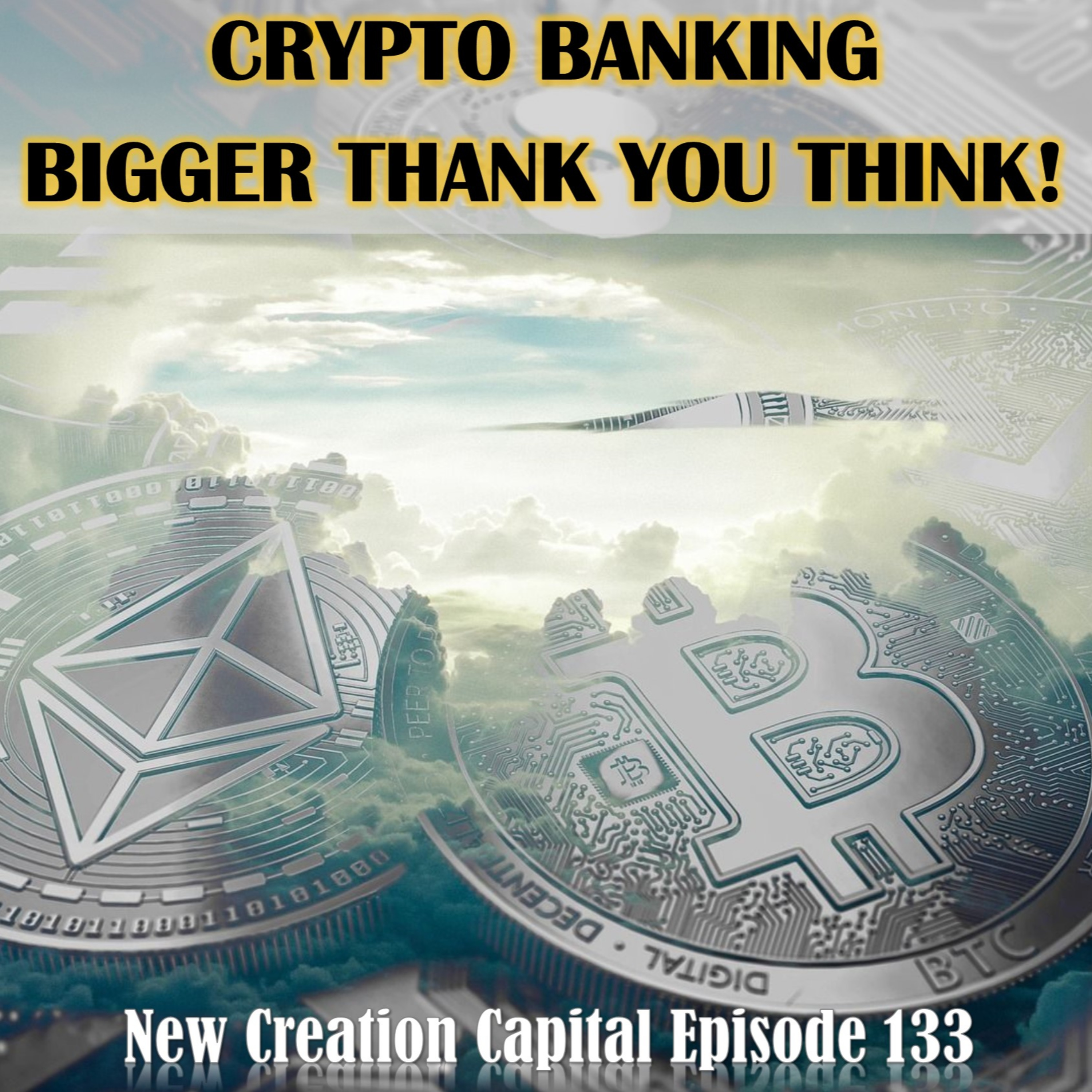 Episode 133: Crypto Banking Breakthrough is Bigger Than You Think! episode artwork