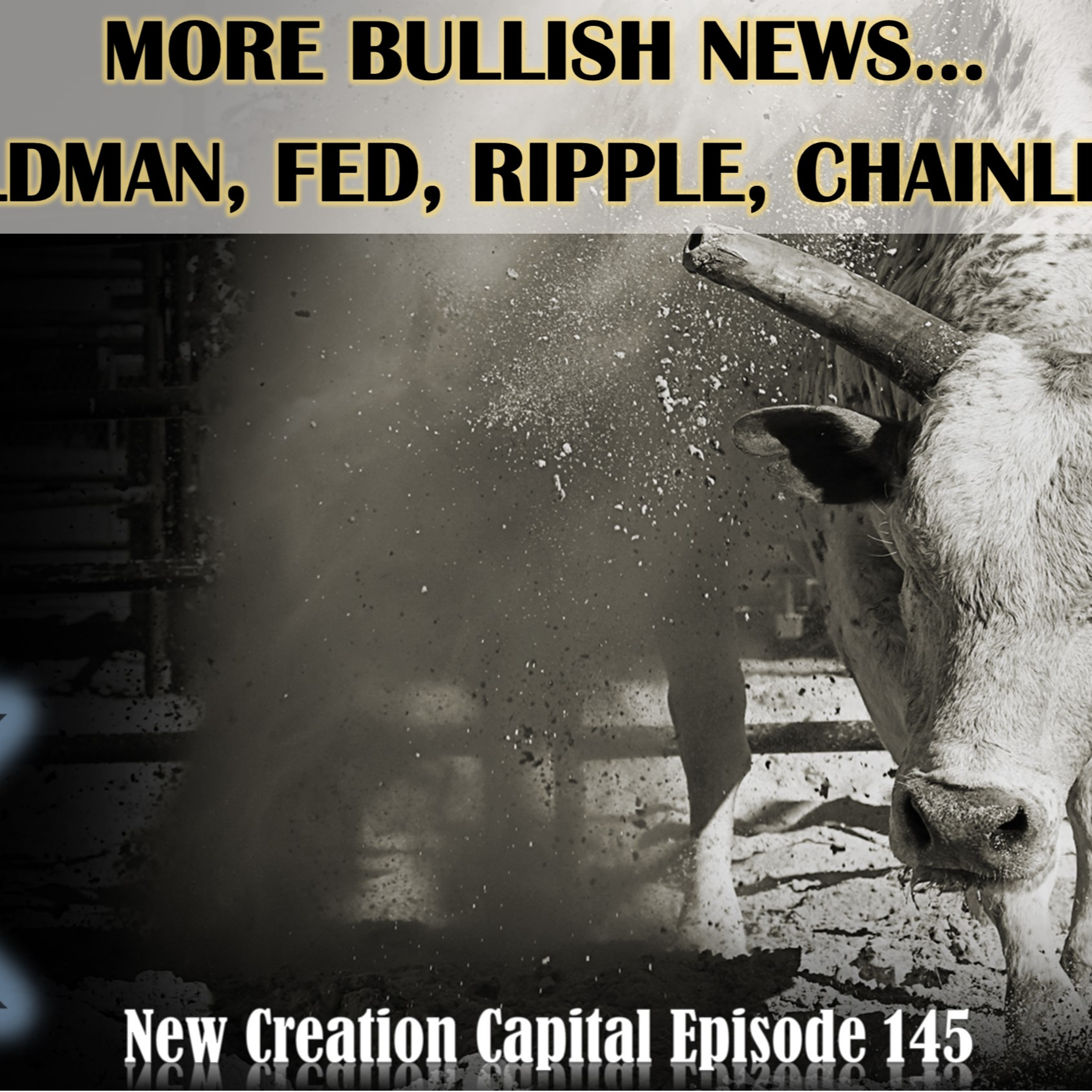 Episode 145: More Bullish News - Goldman, Grayscale, Fed, Ripple, CBDC & ChainLink episode artwork
