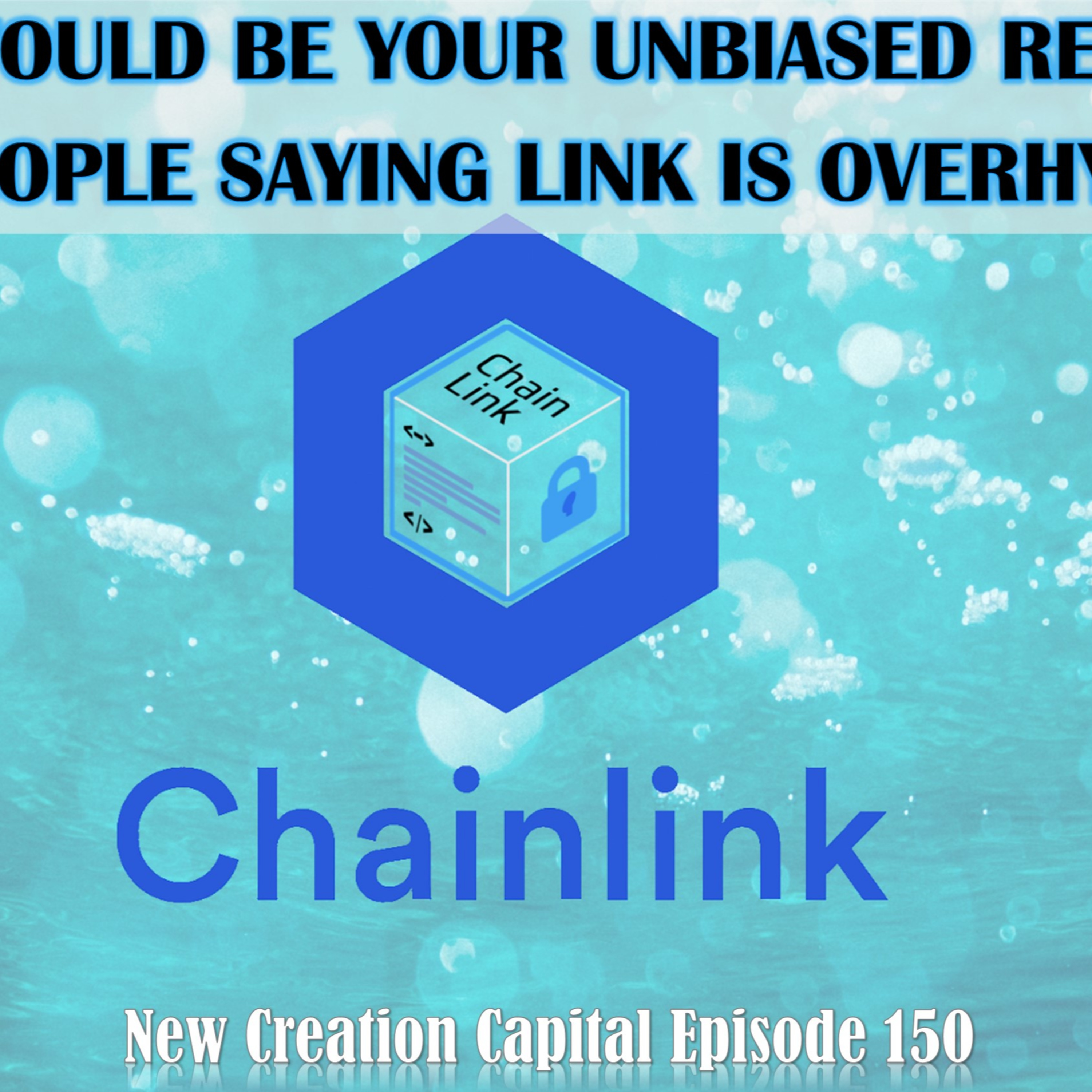 Episode 150: What would be your unbiased response to people saying LINK is "overhyped"? episode artwork