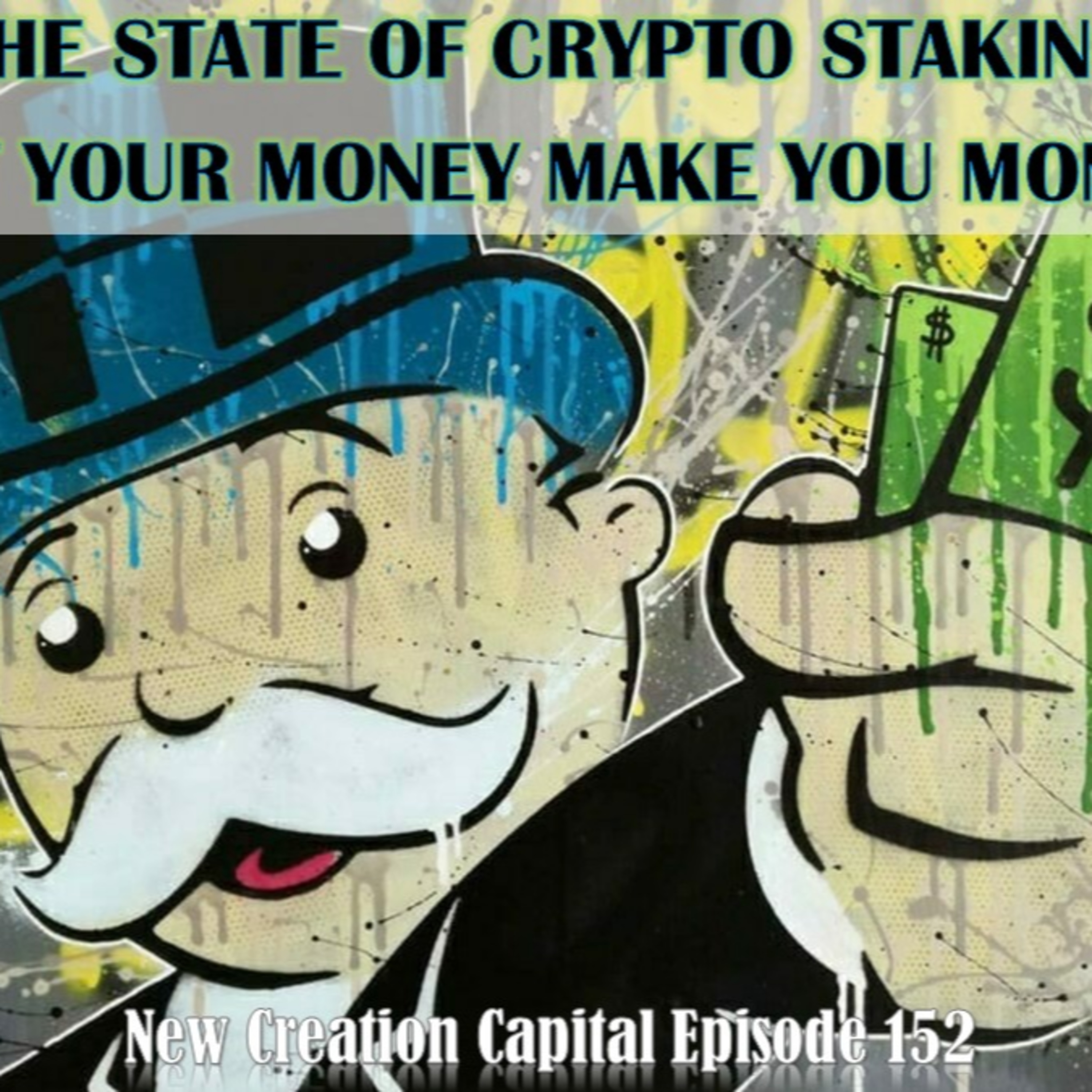 Episode 152: The State of Crypto Staking, Let Your Money Make You Money.  episode artwork