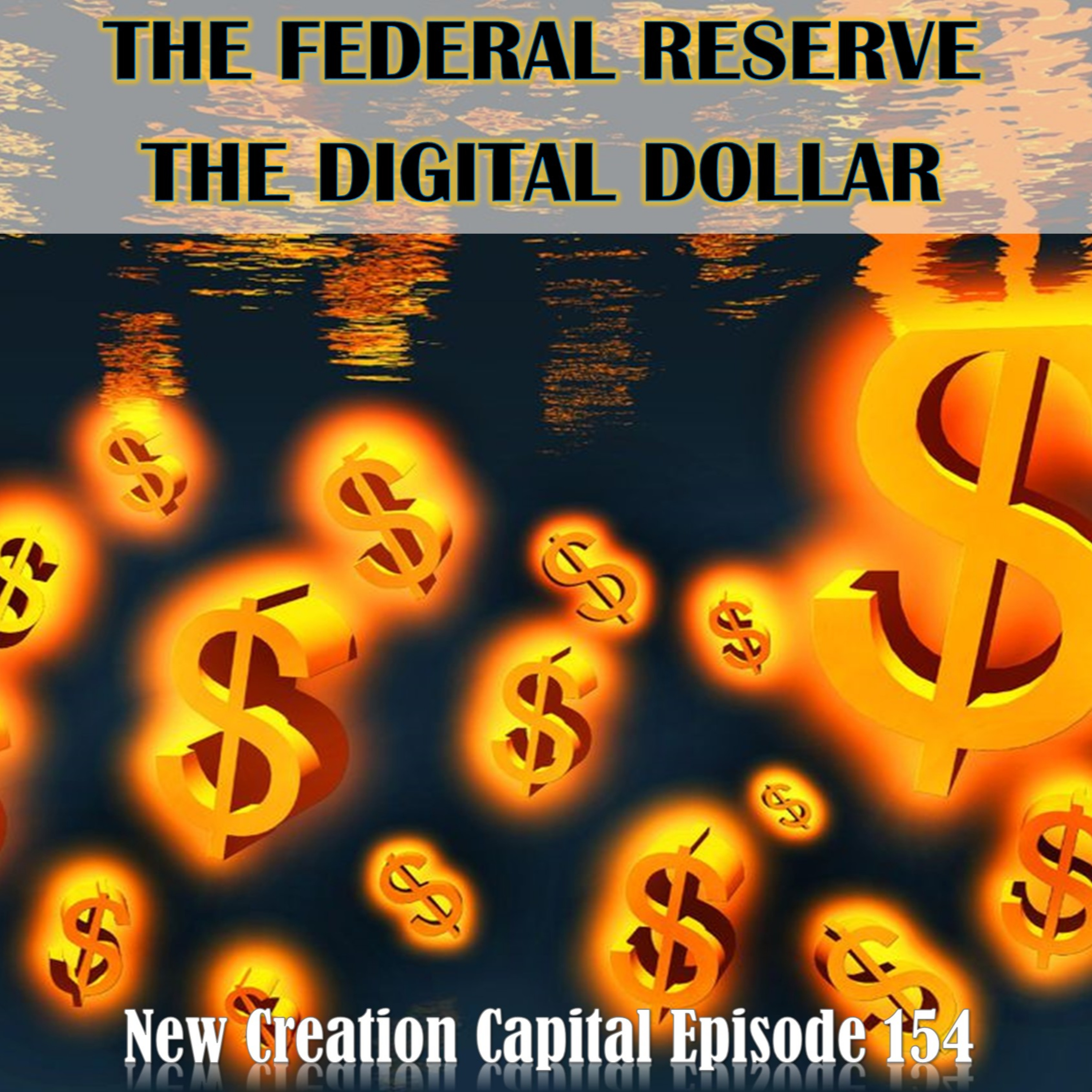 Episode 154: The Federal Reserve & The Digital Dollar episode artwork