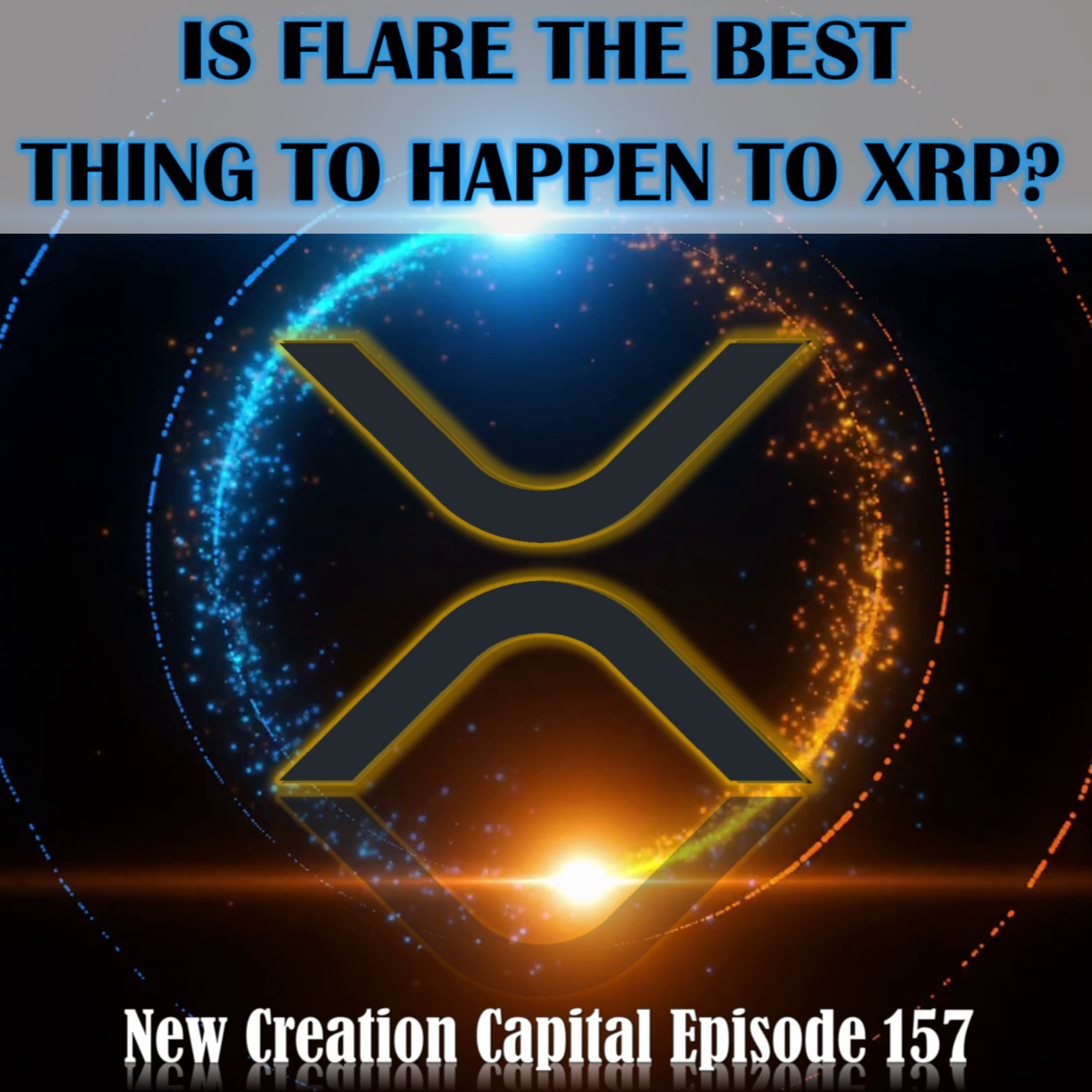 Episode 157: Is Flare The Best Thing To Happen To XRP? episode artwork