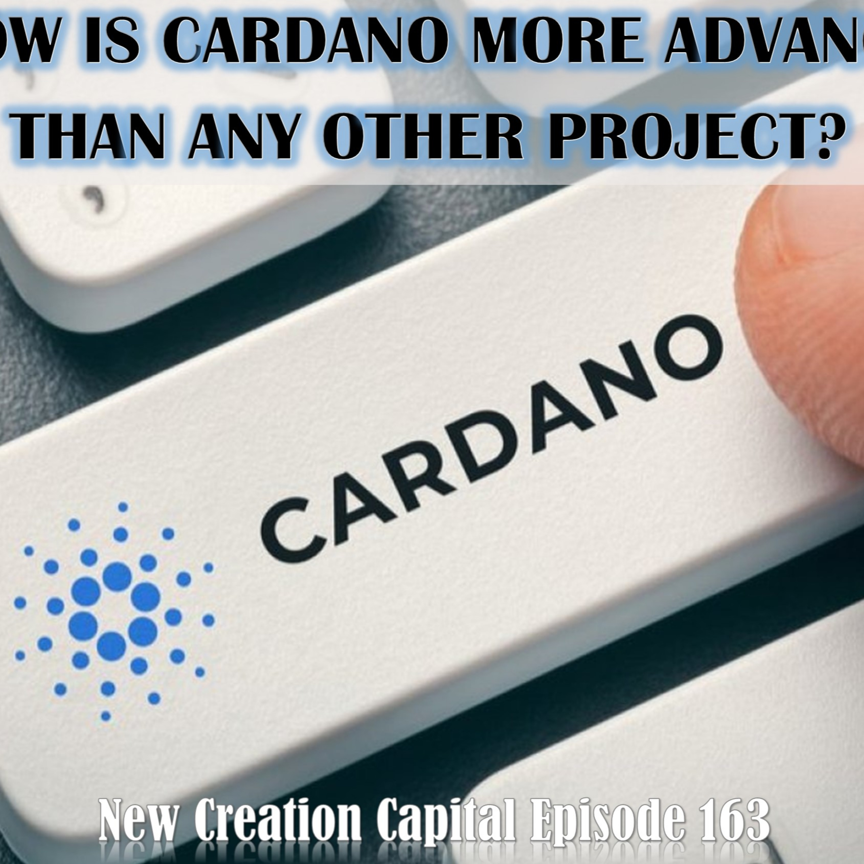 Episode 163: 👀 How Is Cardano More Advance Than Any Other Project?👀 episode artwork