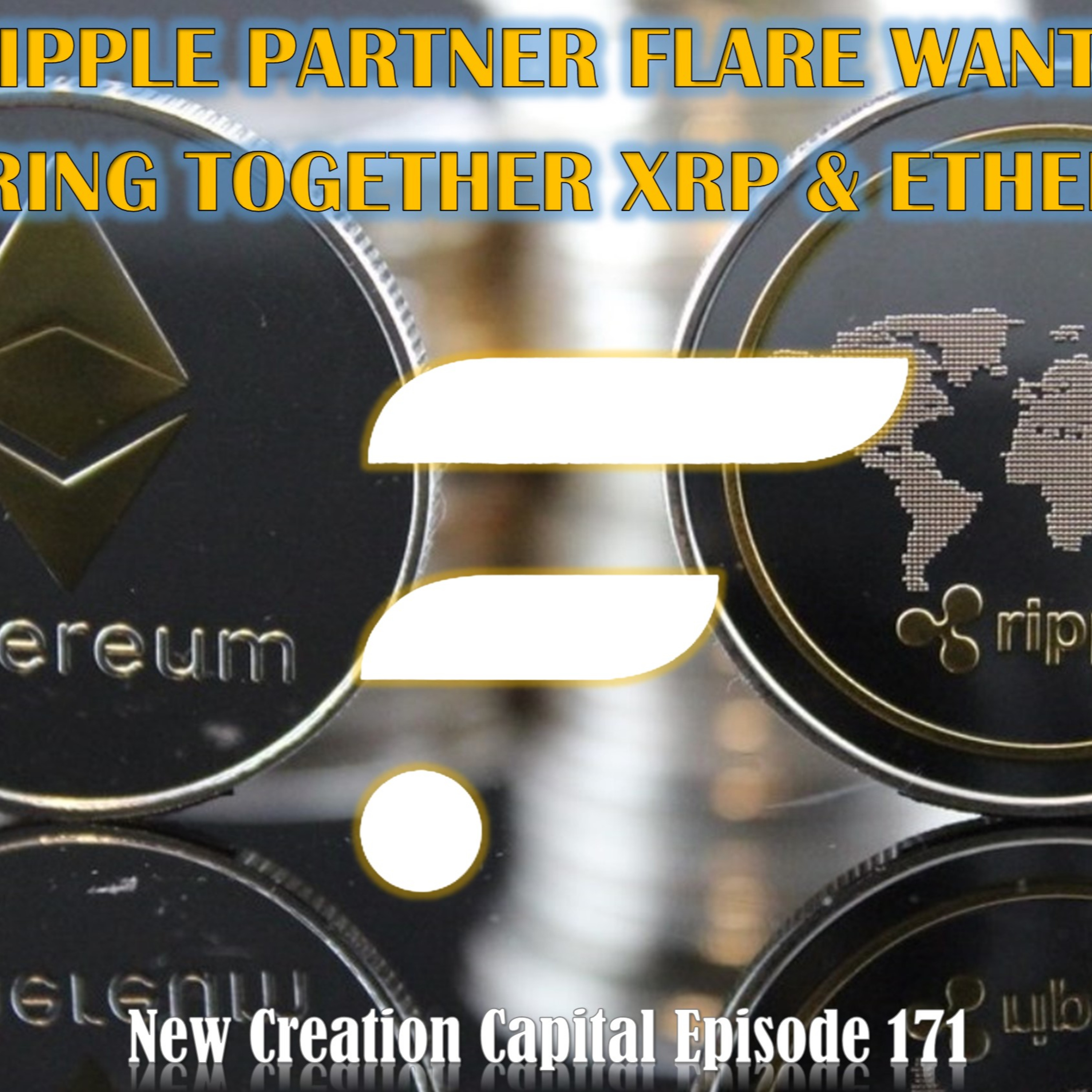 Episode 171:💥 Ripple Partner Flare Wants to Bring Together XRP and Ethereum Ecosystems 💥 episode artwork