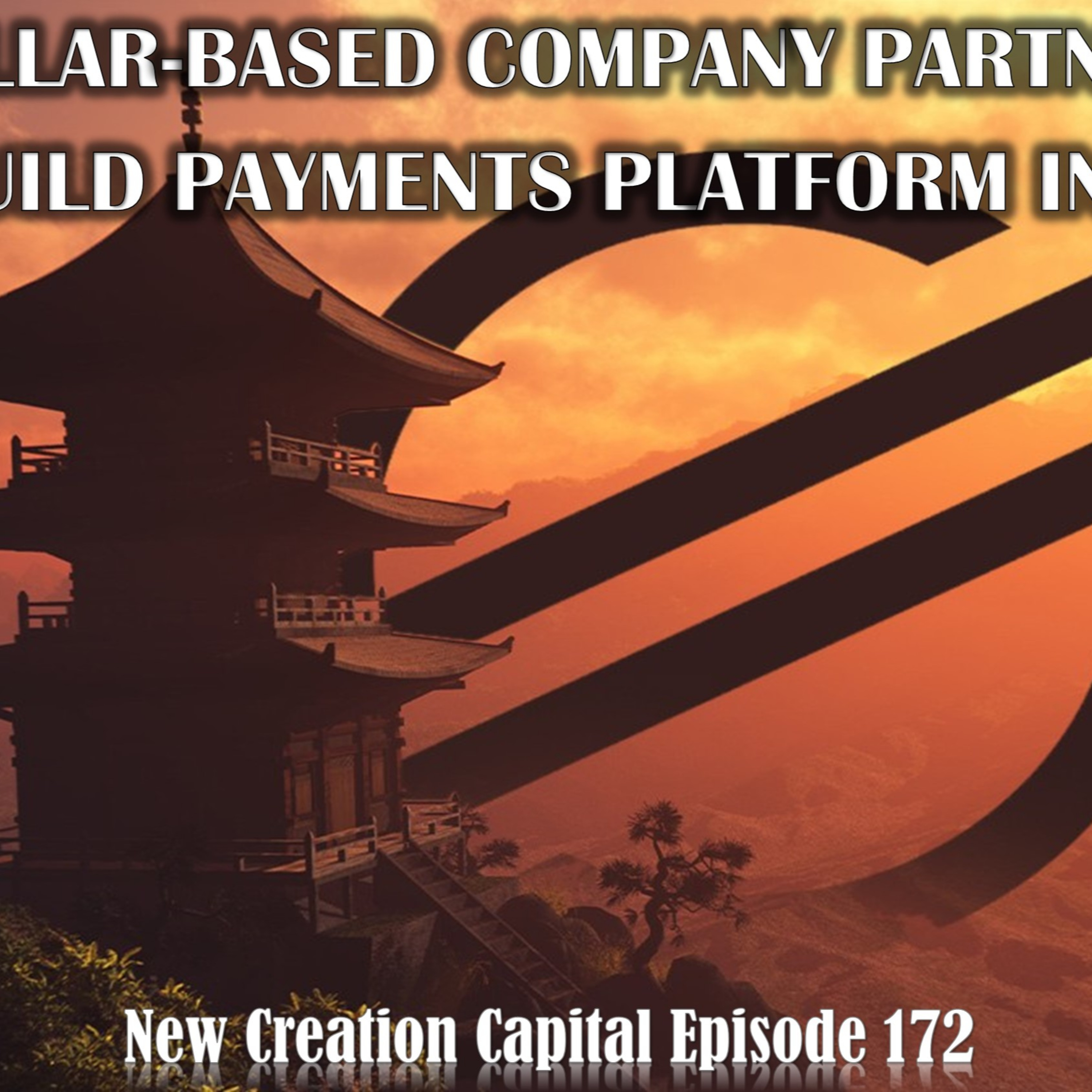 Episode 172: ✨⭐🌟 Stellar-Based Company Partners to Build Payments Platform in Asia 💲 episode artwork