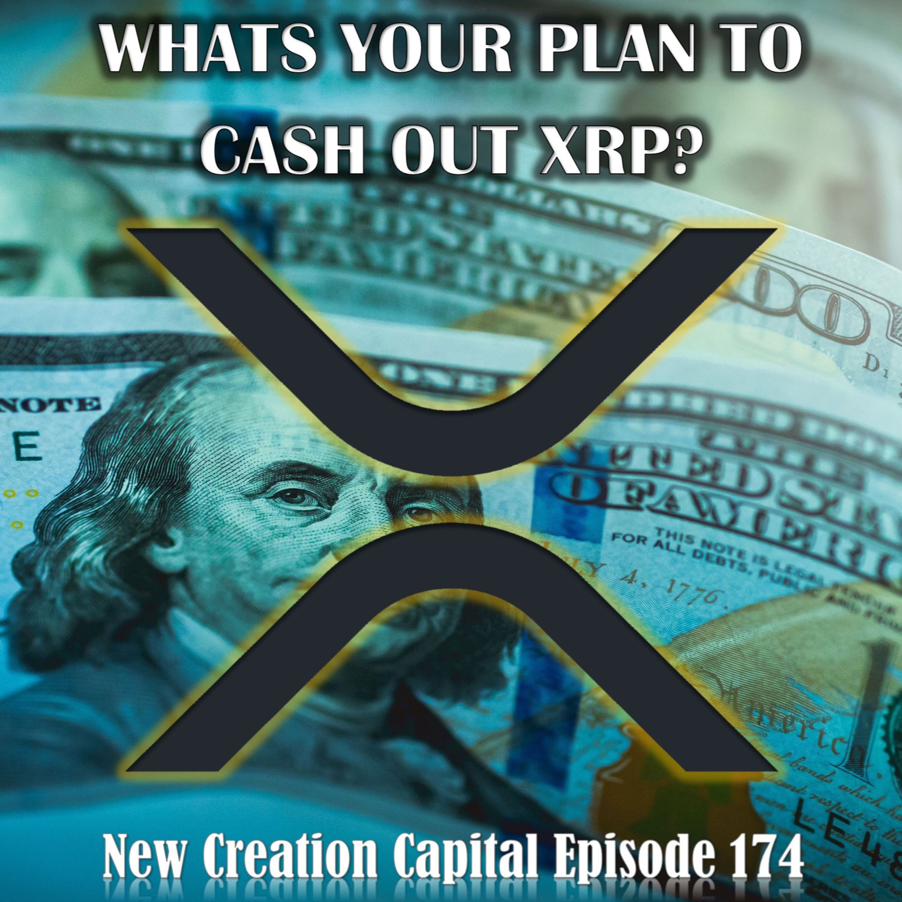 Episode 174: 💲 Whats Your Cash Out Plan For XRP? Here's Mine! 👀 episode artwork