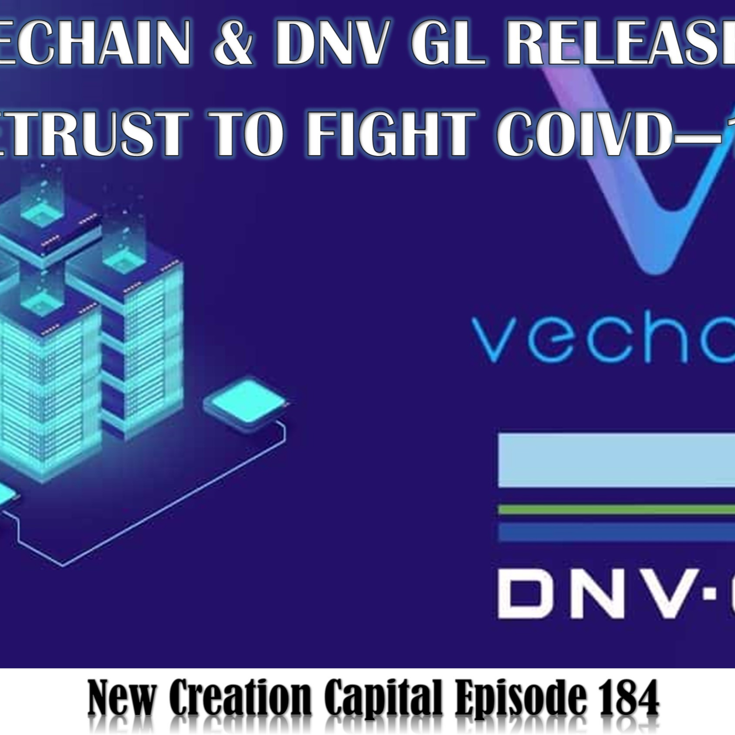 Episode 184:🌡🚀 VeChain and DNV GL Releases VeTrust to Fight COVID-19 Infection 🚩 episode artwork