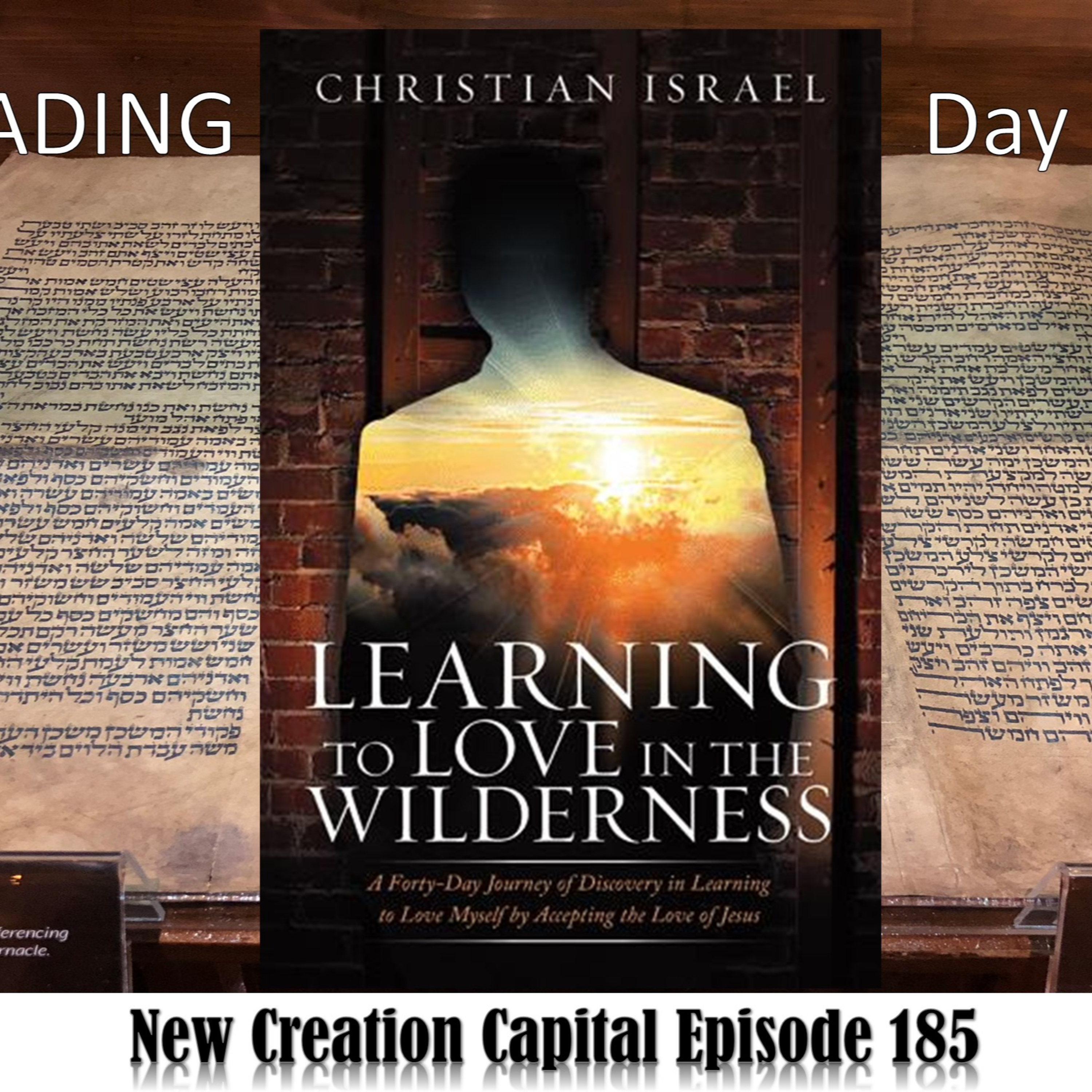 Episode 185: 📖 Learning To Love In The Wilderness (Book Chapter Reading) 📖 - Sunday Scriptures episode artwork