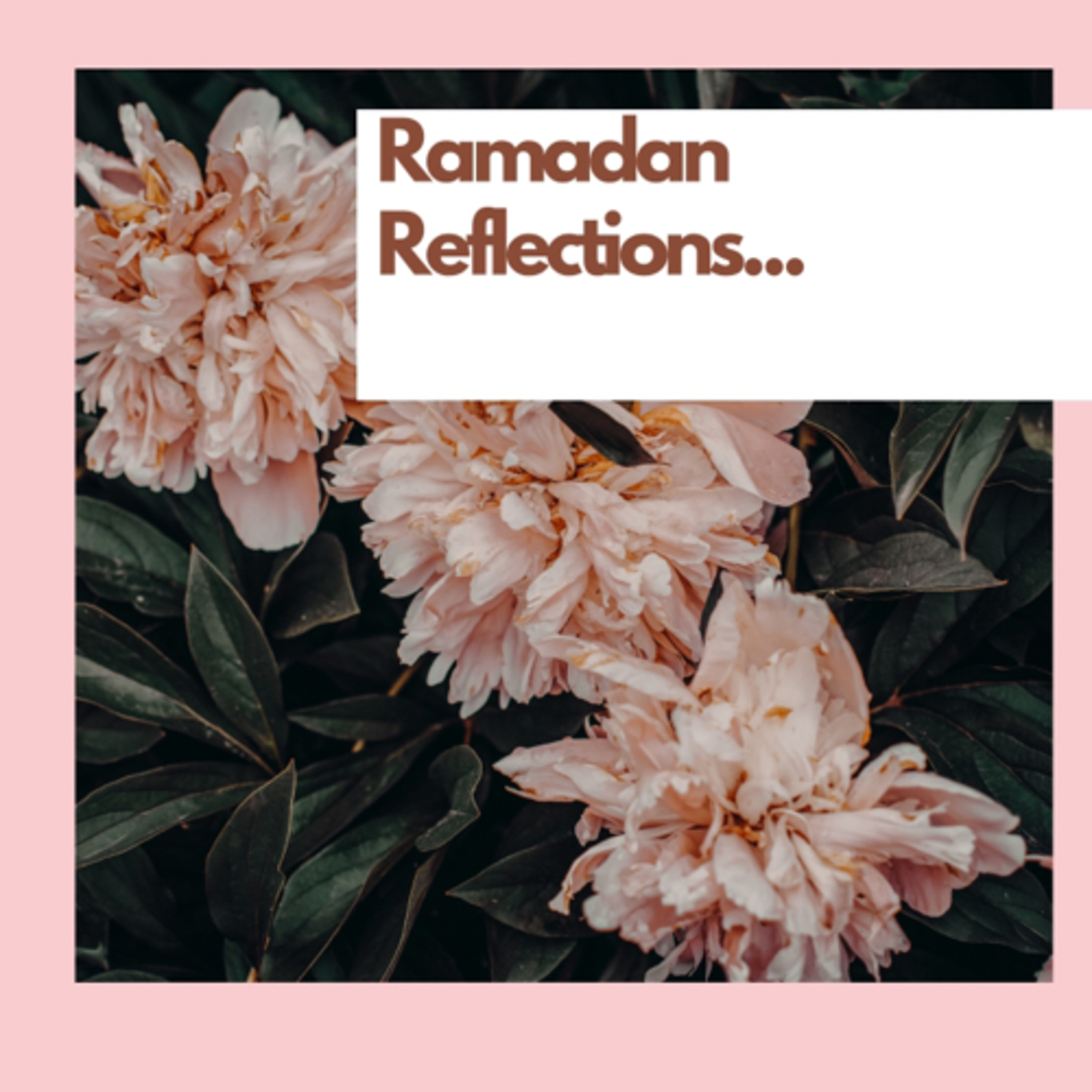 Ramadan Reflections... episode artwork