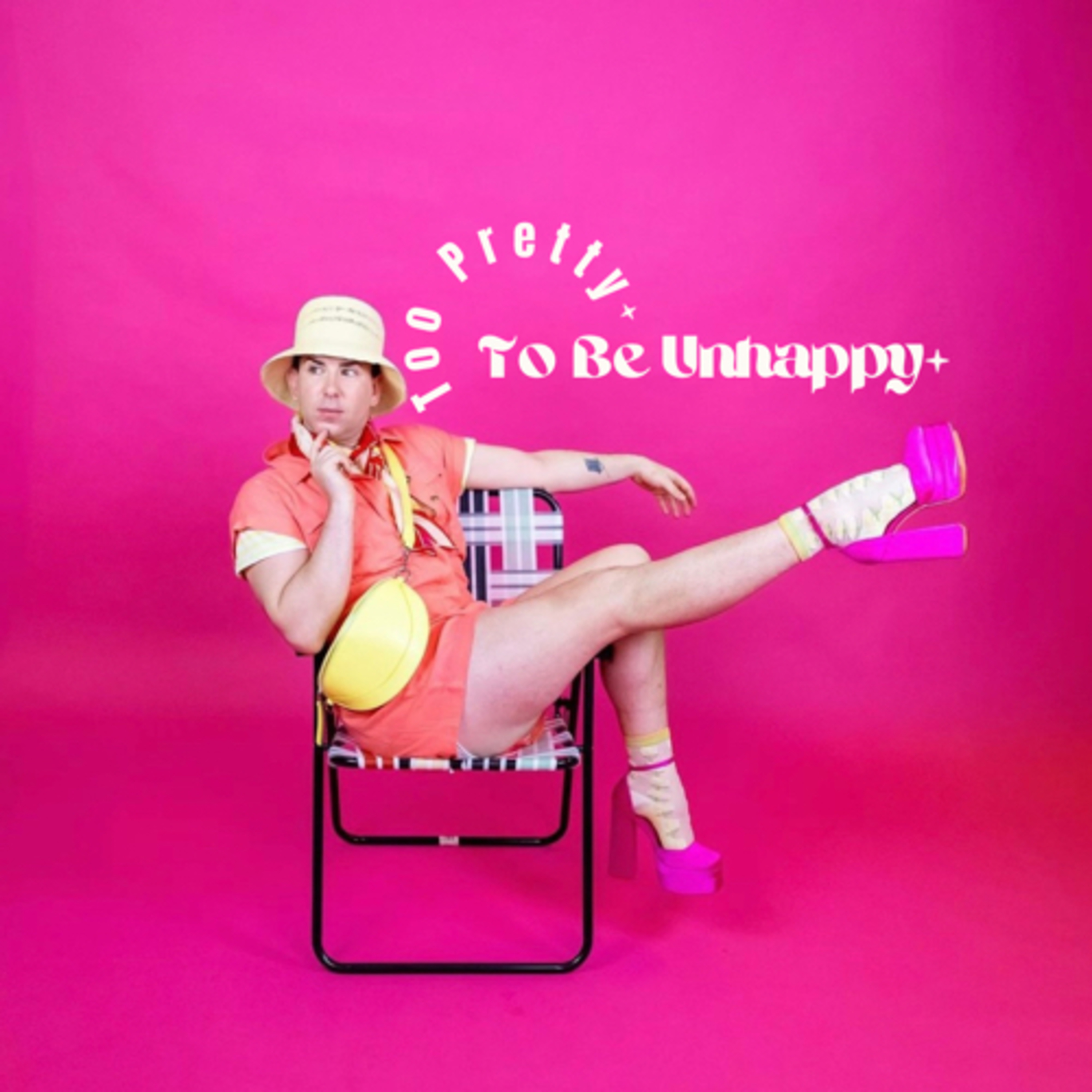 Too Pretty To Be Unhappy