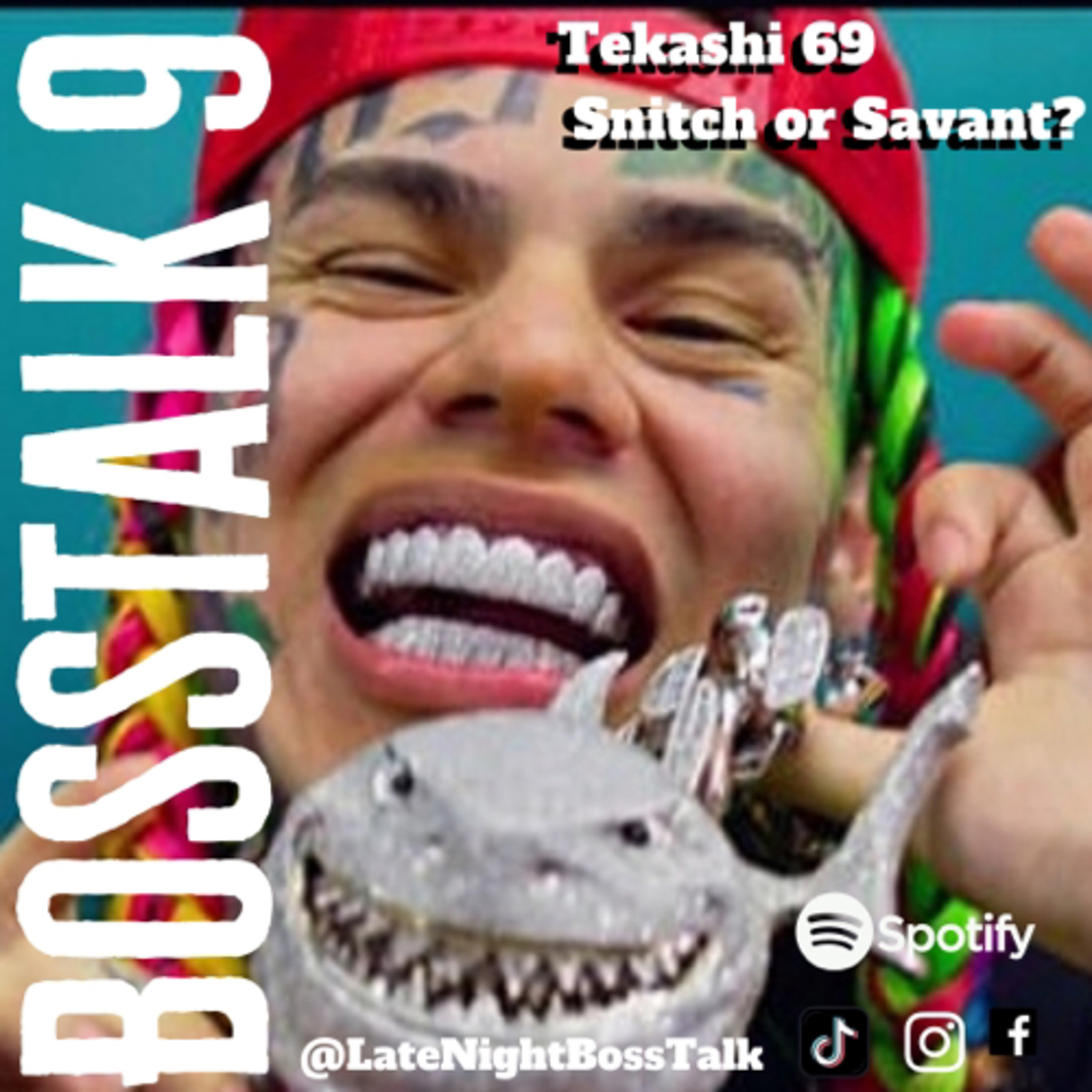 BossTalk 9: Tekashi 69 - Snitch or Savant?  episode artwork