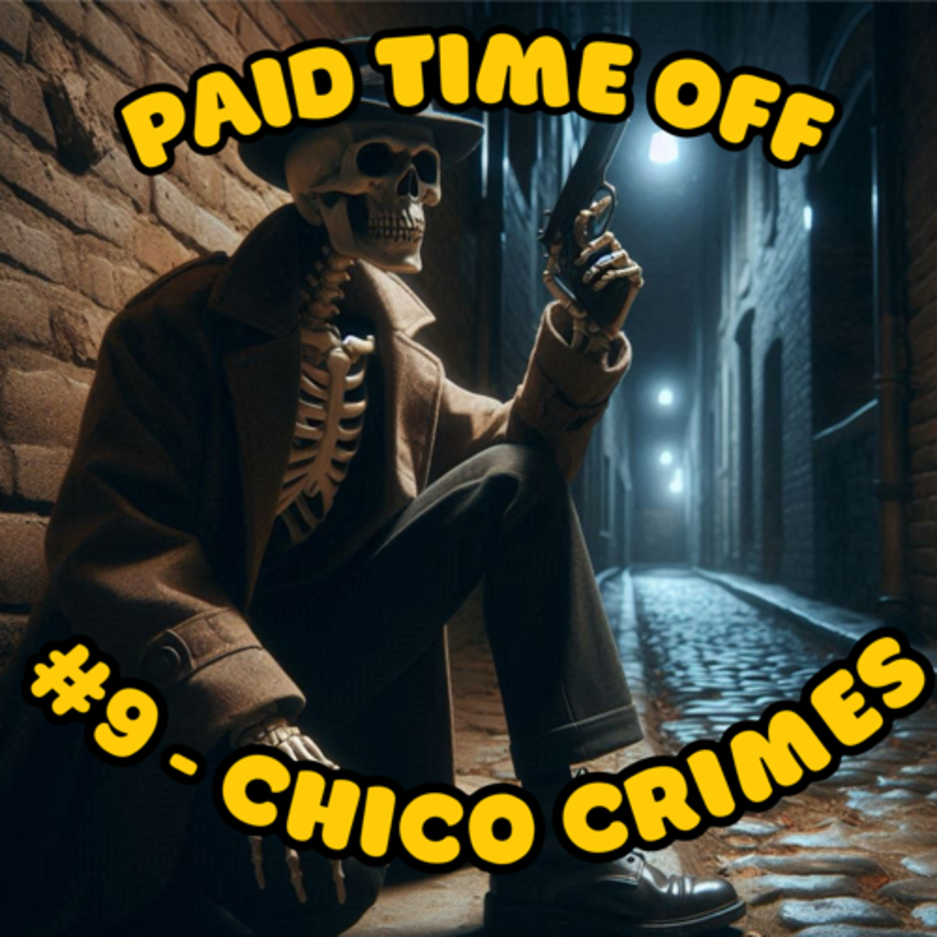 Paid Time Off #9 - Chico Crimes episode artwork