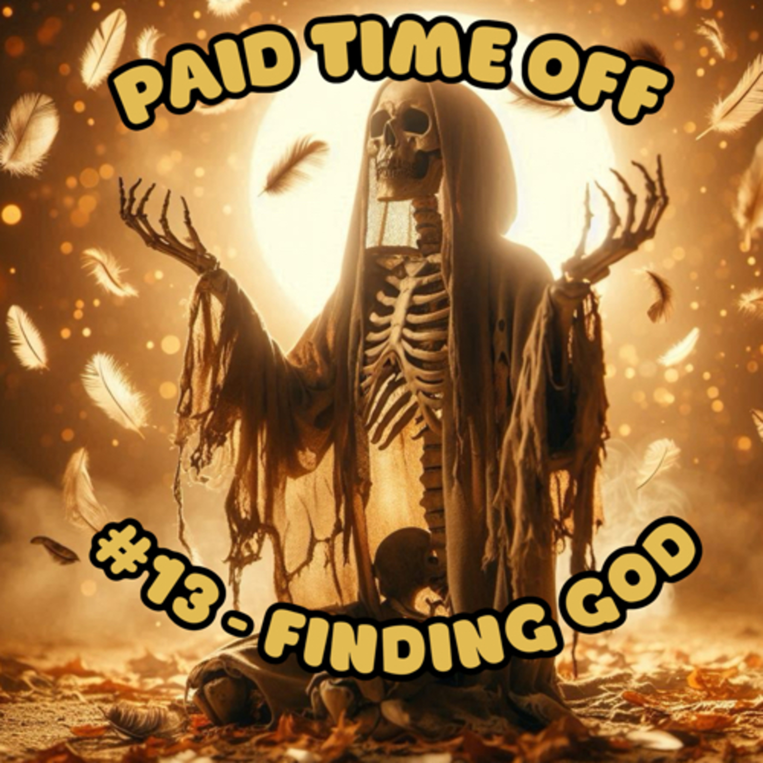 Paid Time Off #13 - Finding God And Lottery Tickets episode artwork
