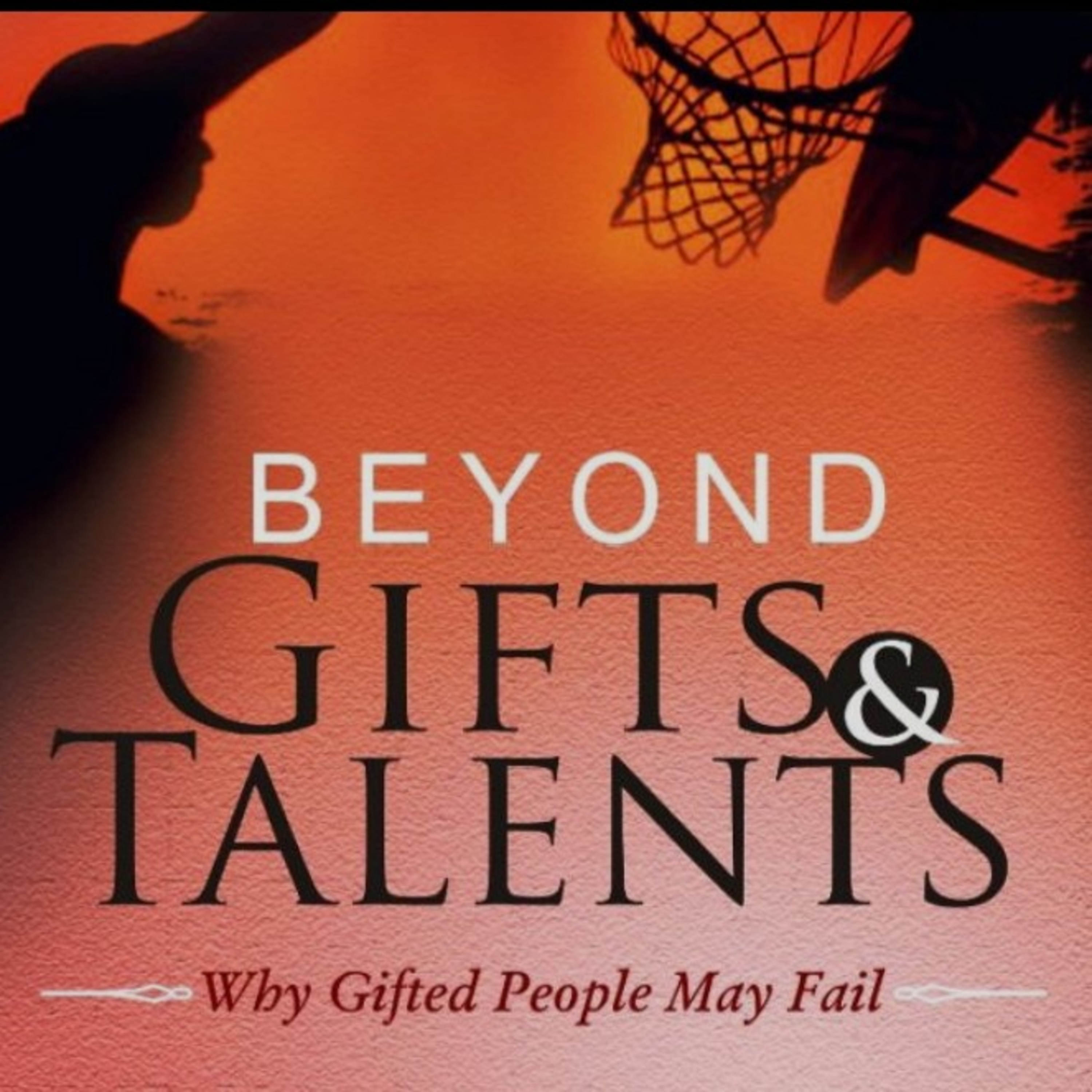 Beyond Gifts And Talents (why gifted people may fail) By Pastor Bankie  episode artwork