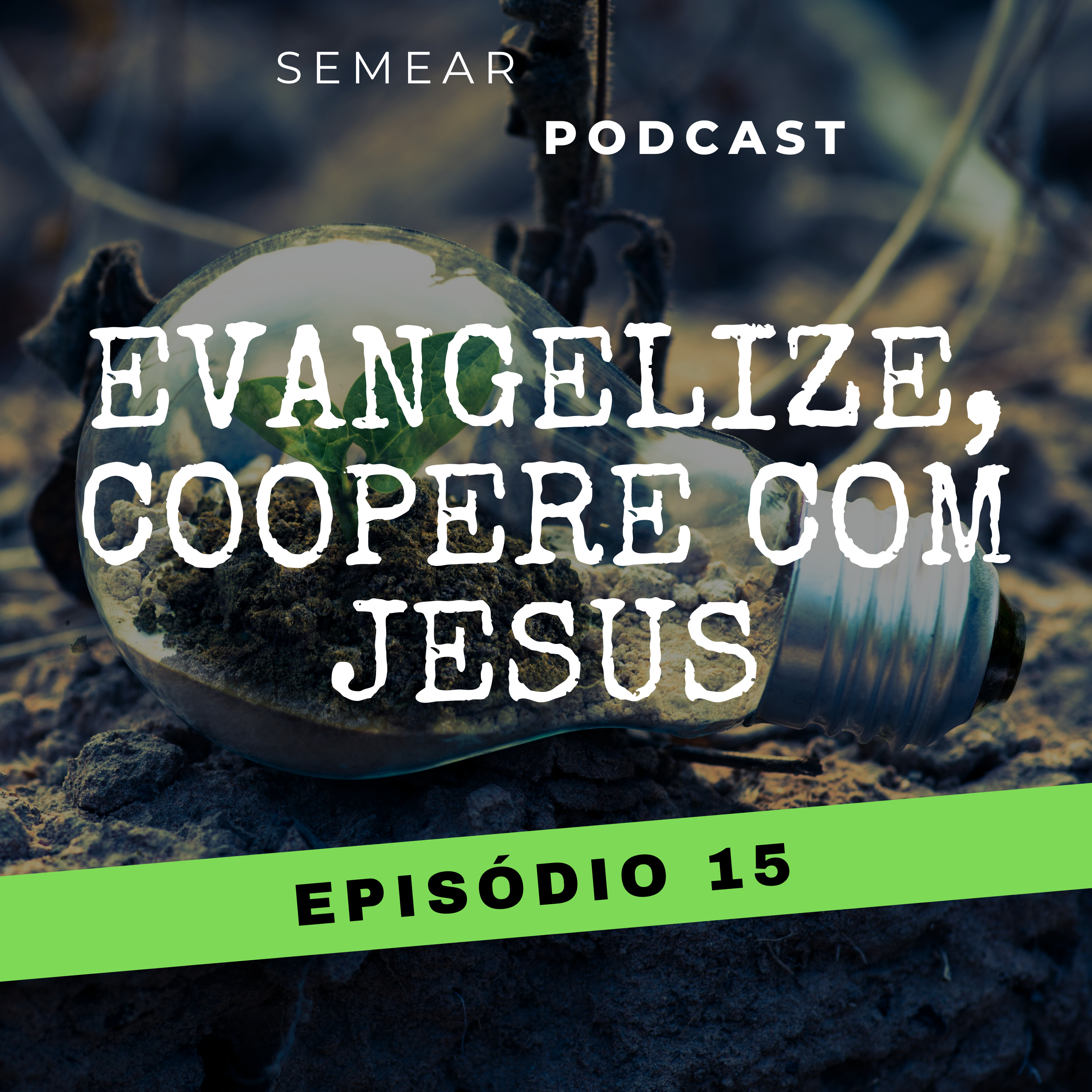 #015 Evangelize, coopere com Jesus episode artwork