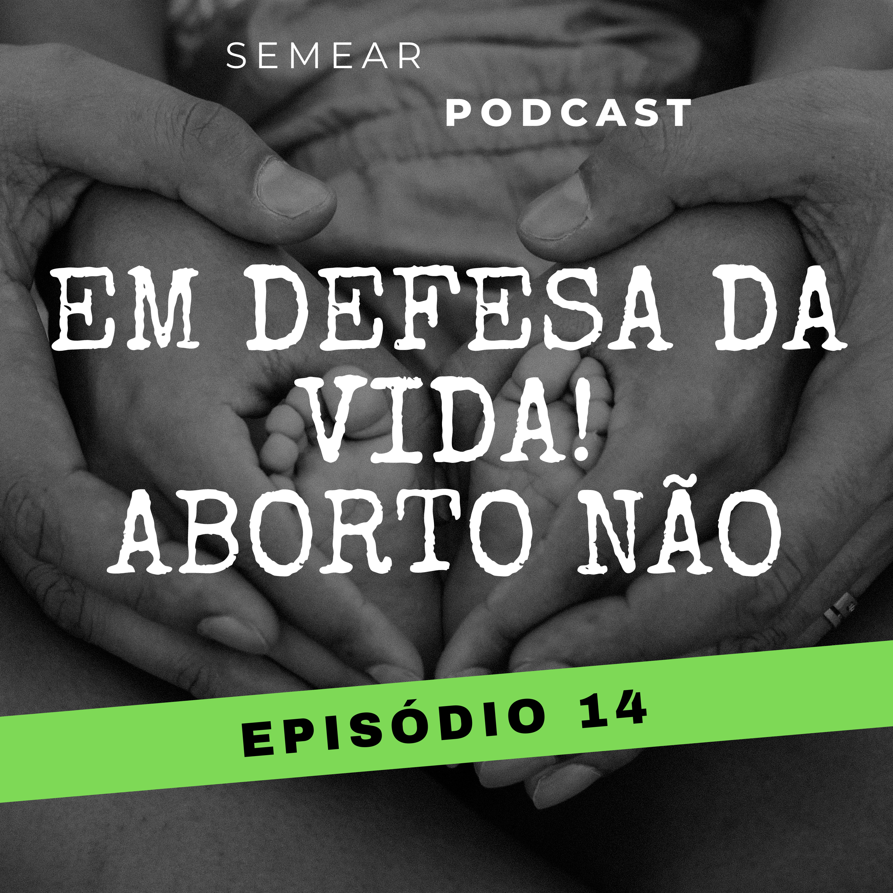 #014 Em defesa da vida: aborto não episode artwork