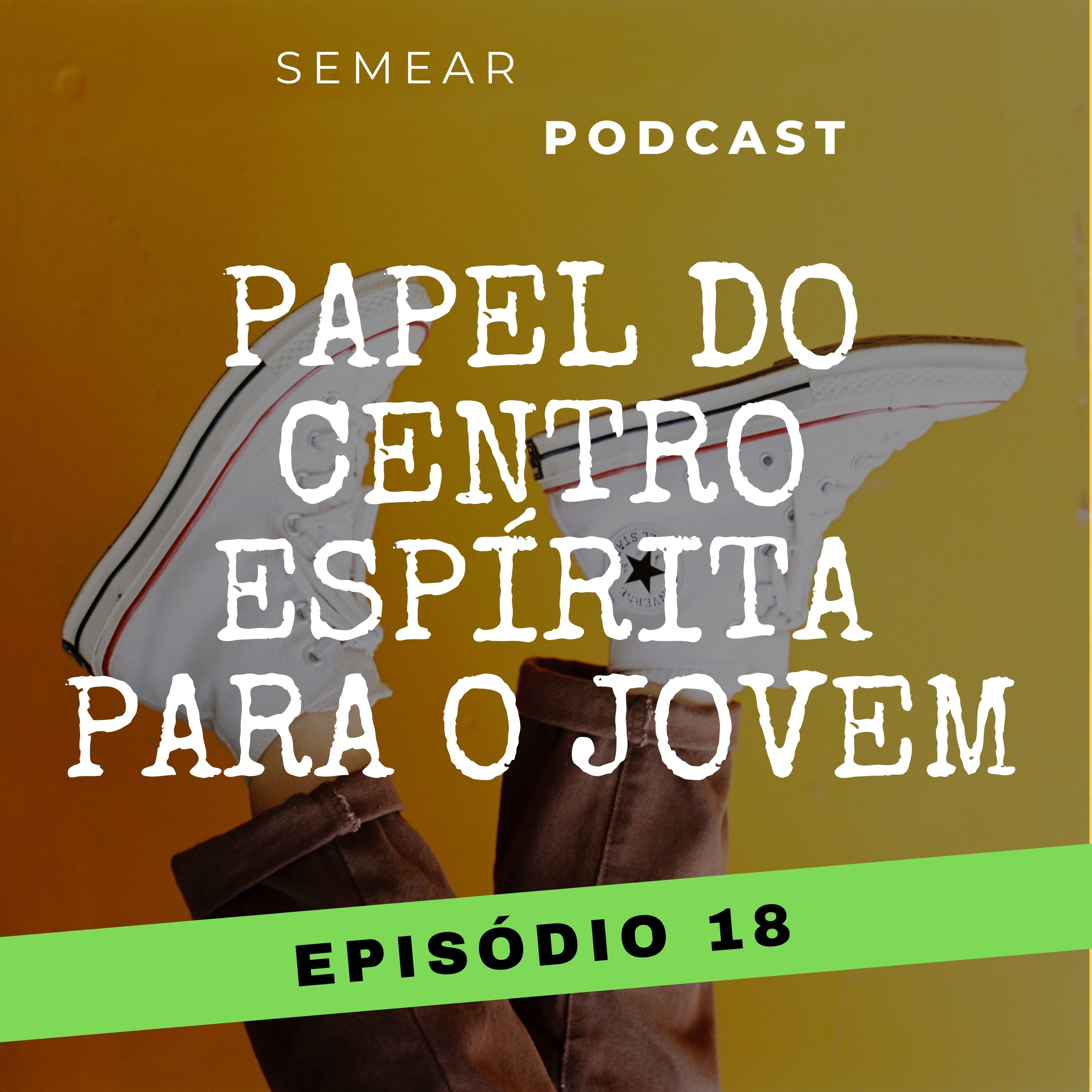 #018 O Papel do Centro Espírita para o jovem