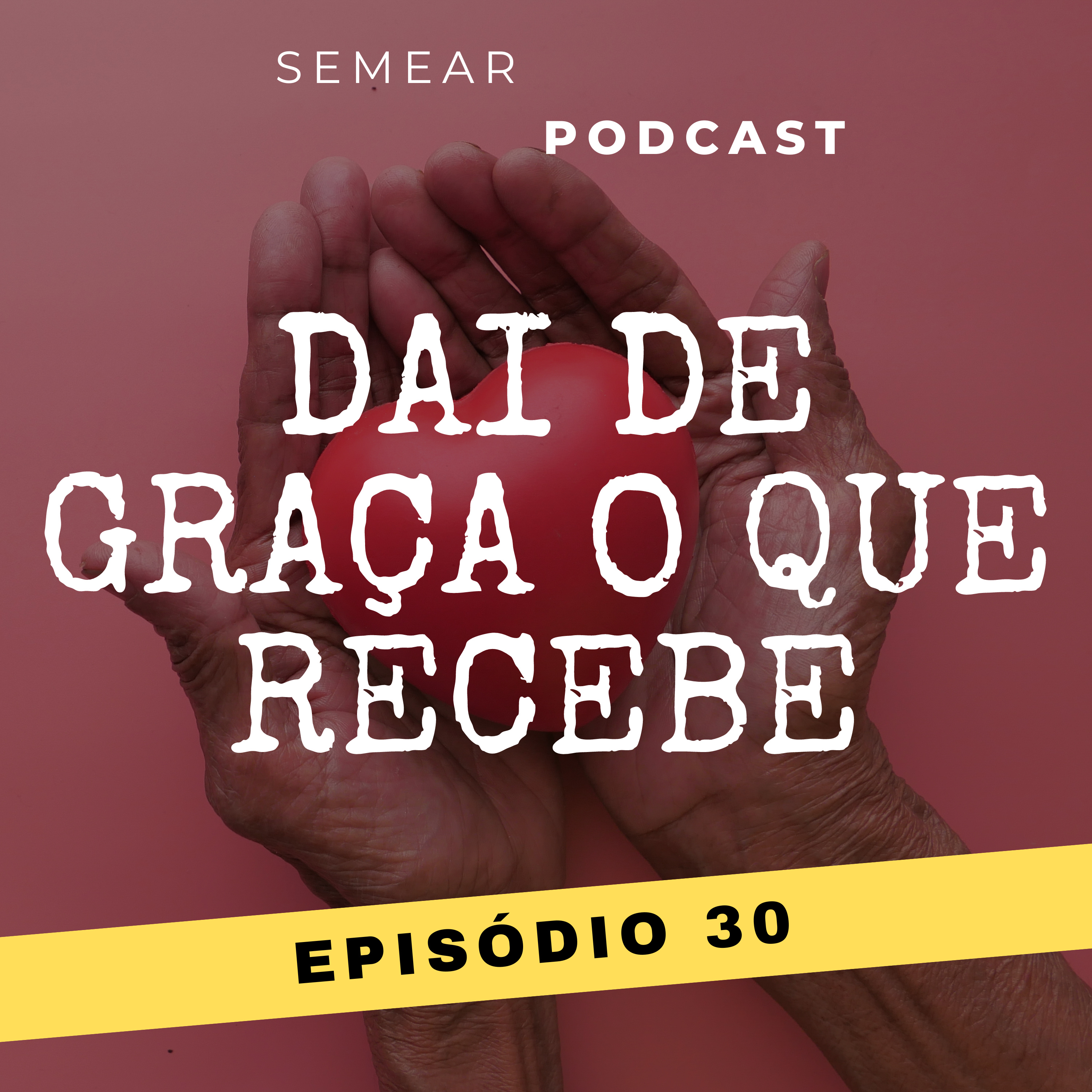 #030 Dai de graça o que de graça recebeu