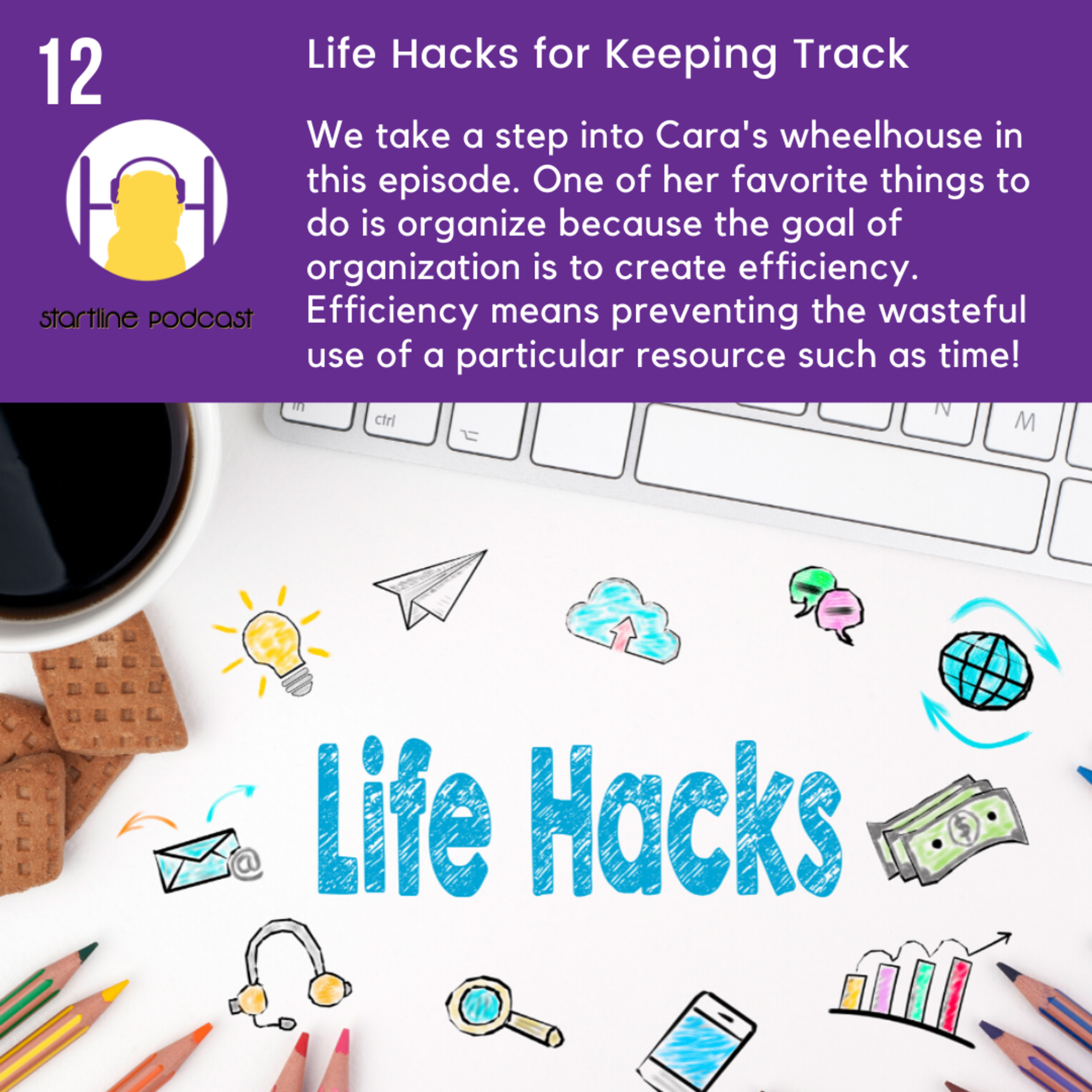 Episode 12 - Life Hacks for Keeping Track  episode artwork