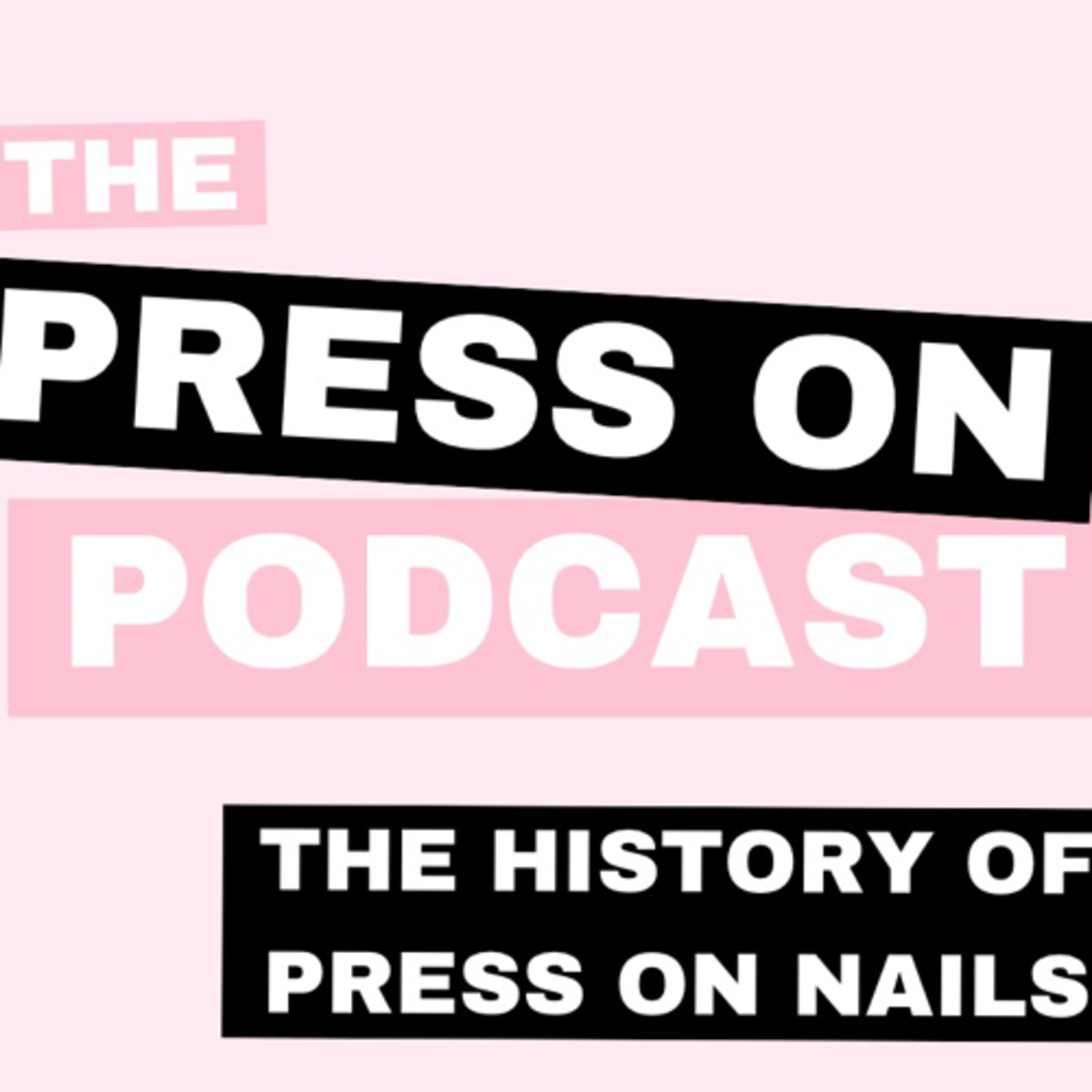 A History of Press On Nails & Where Is Our Industry Heading?! episode artwork