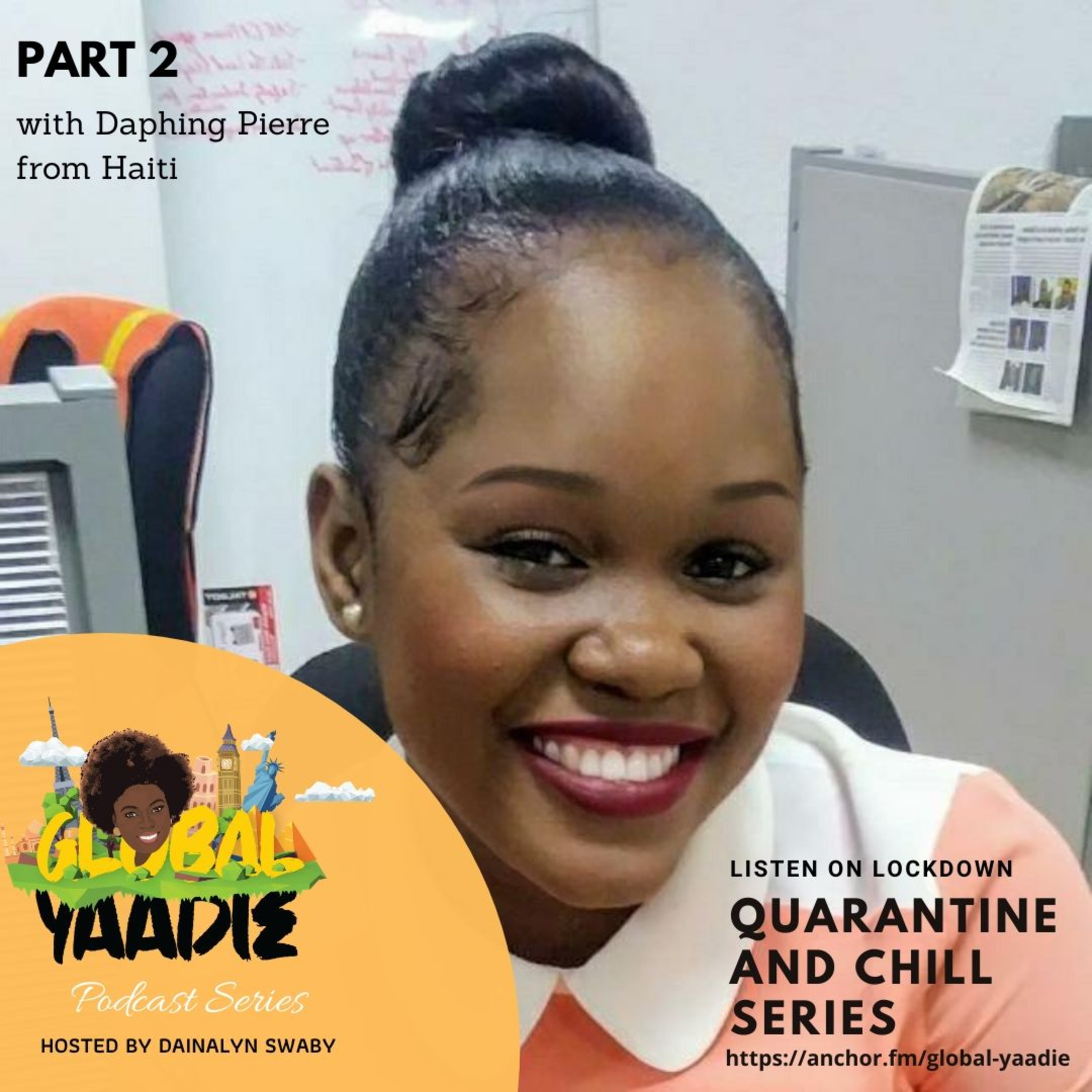 Part 2 – Quarantine and Chill with Daphning Pierre from Haiti episode artwork