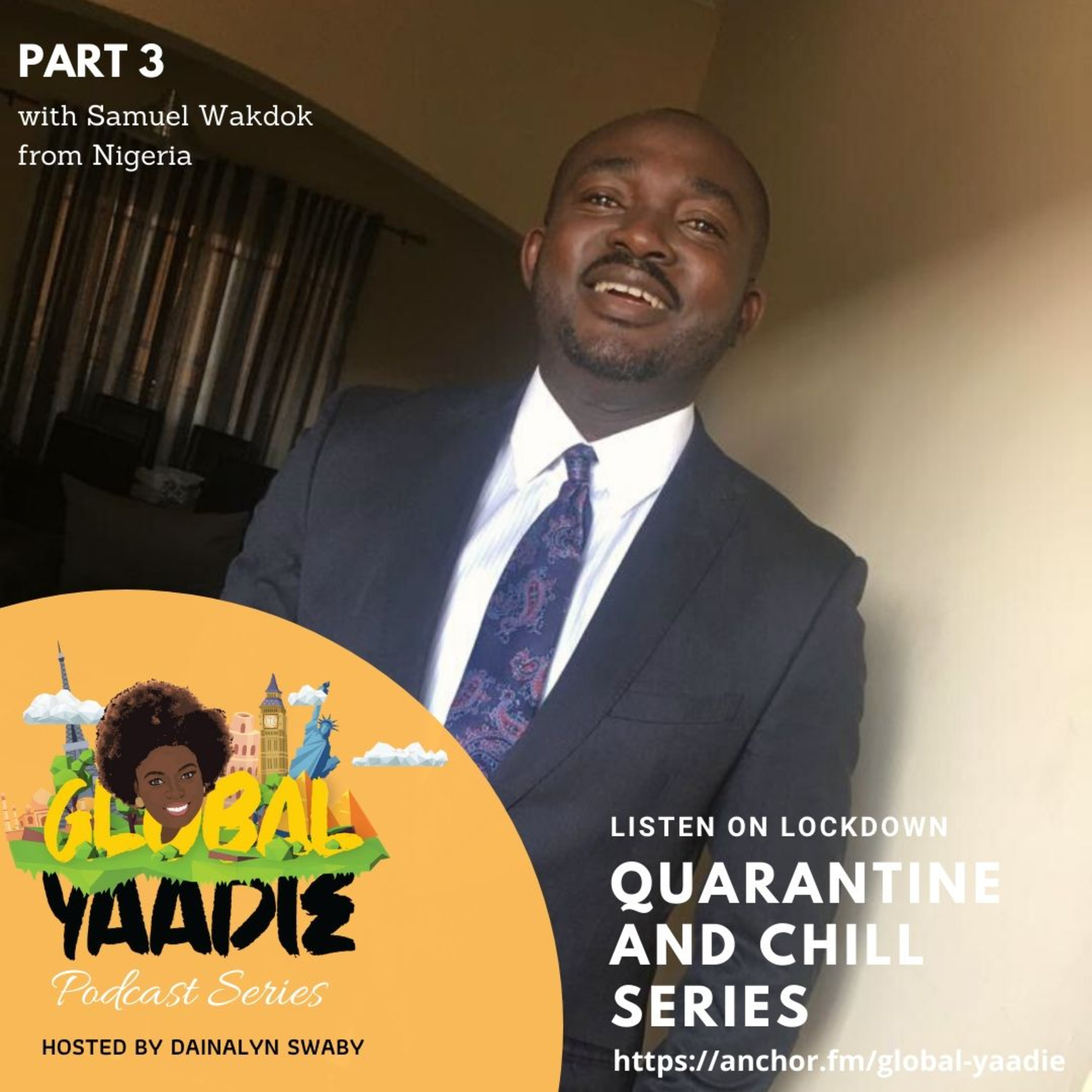 Part 3 – Quarantine and Chill with Samuel Wakdok from Nigeria episode artwork