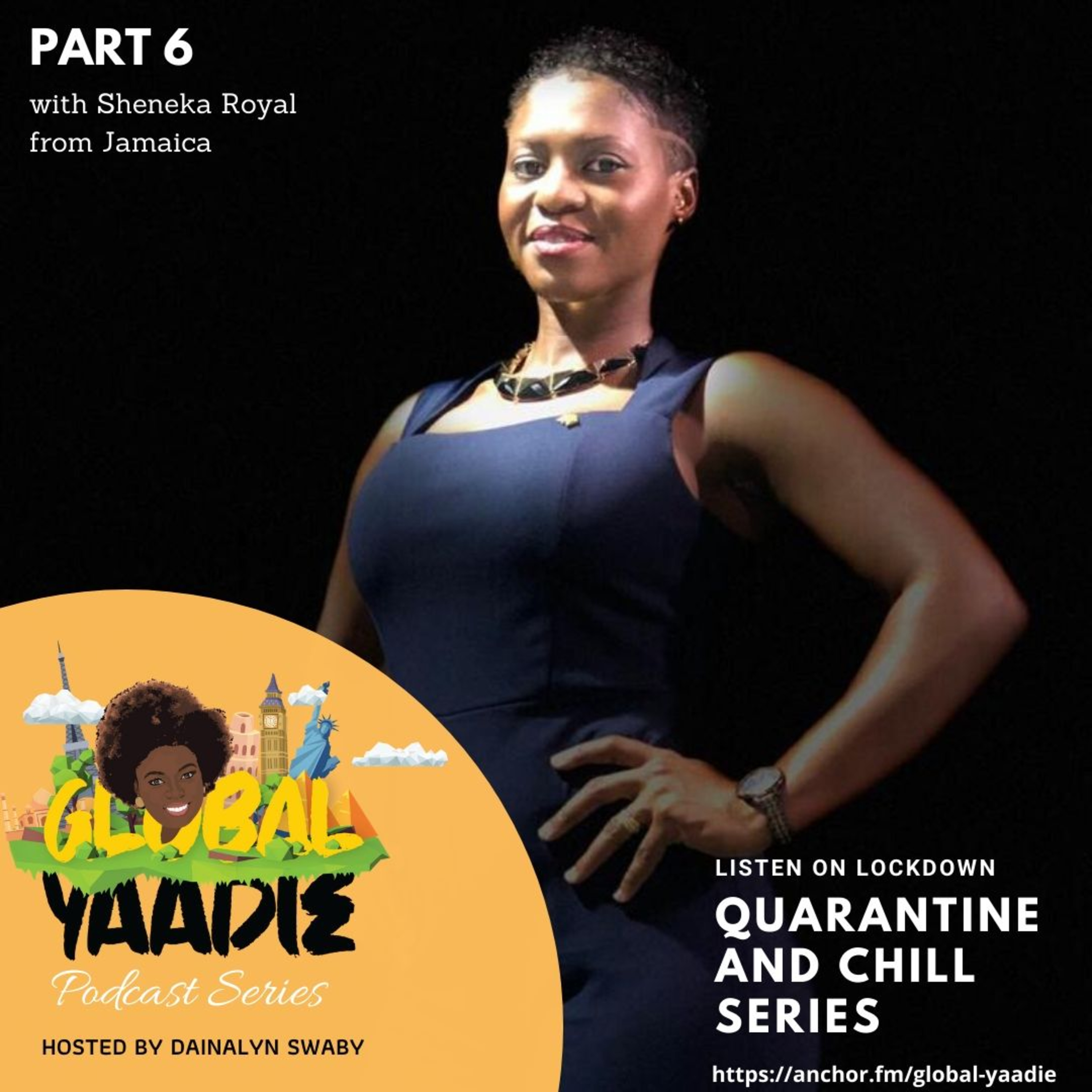 Part 6 – Quarantine and Chill with Sheneka Royal from Jamaica episode artwork