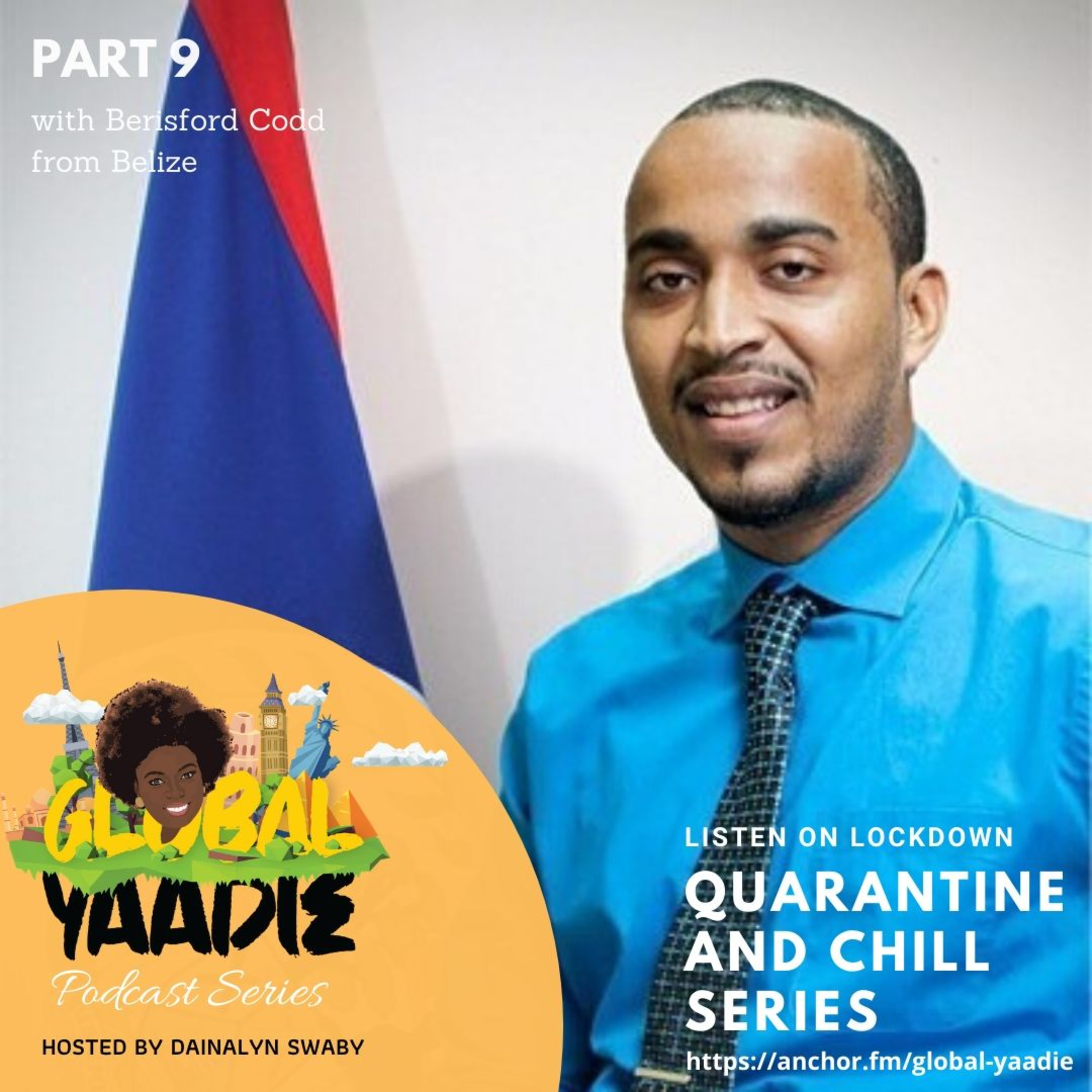 Part 8 – Quarantine and Chill with Berisford Codd from Belize episode artwork
