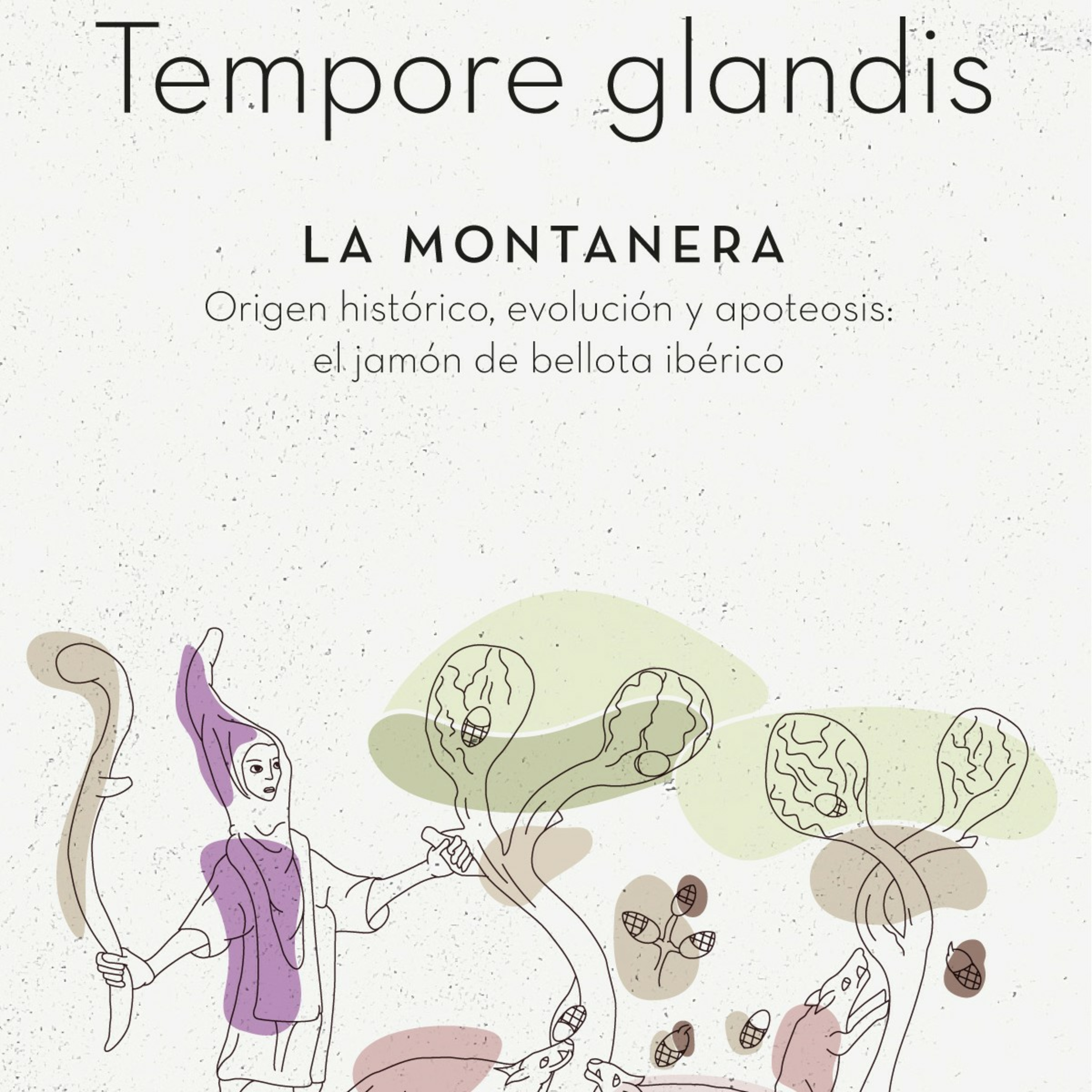 Tempore Glandis: la montanera. Origen histórico, evolución y apoteosis del jamón de bellota ibérico episode artwork