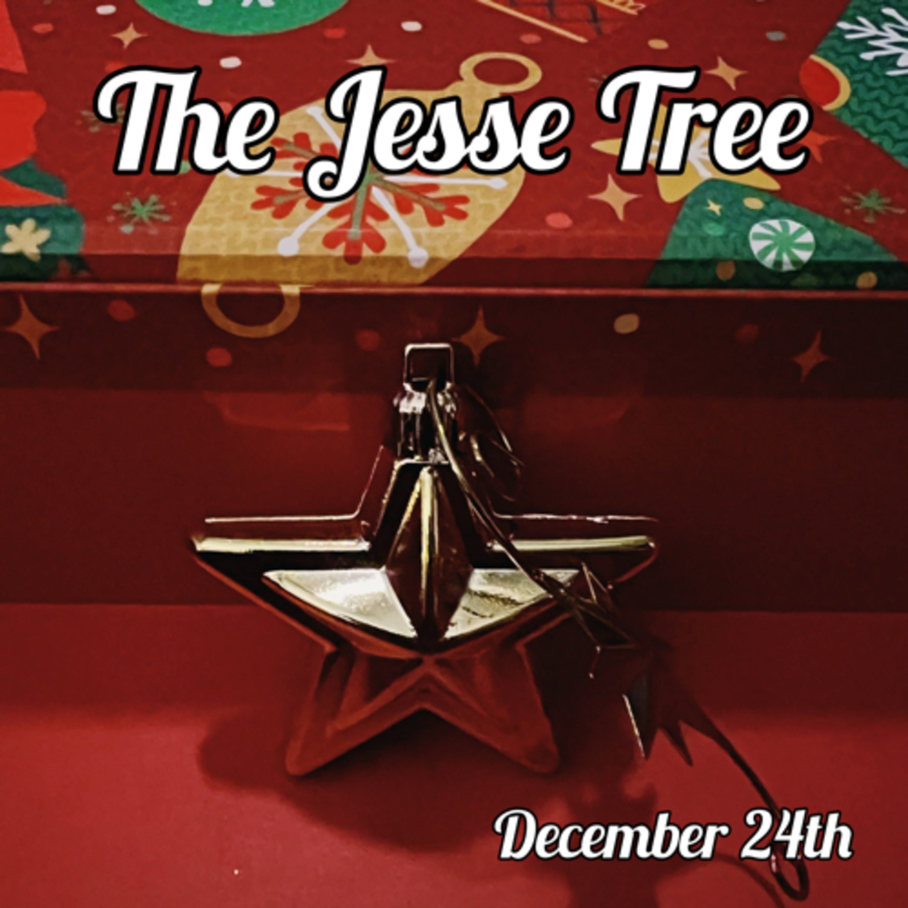 December 24 - Follow The Star | The Jesse Tree episode artwork