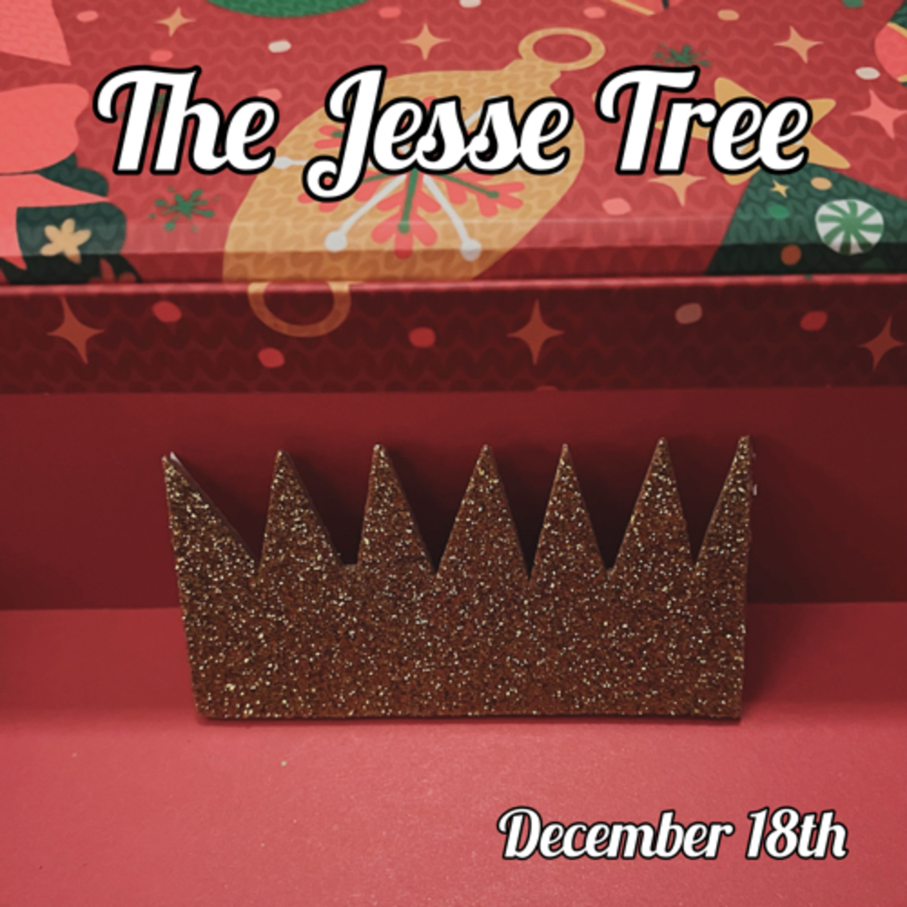 December 18 - Queen Esther | The Jesse Tree episode artwork