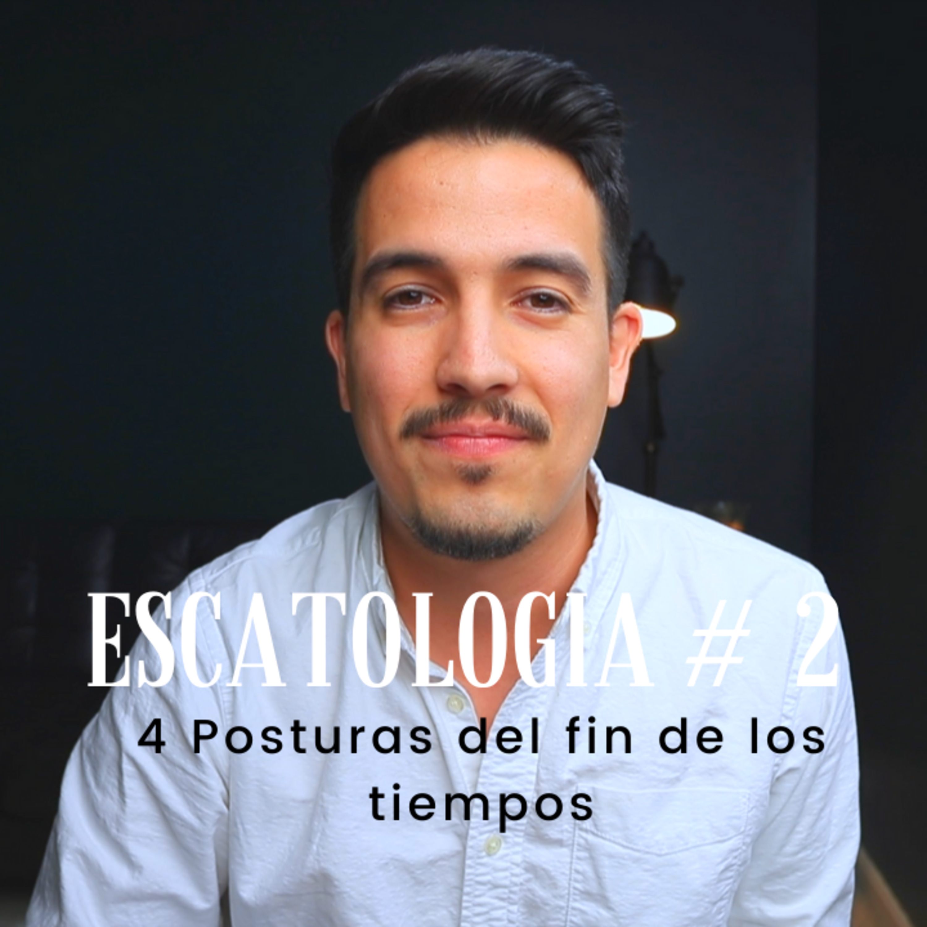 ESCATOLOGÍA #2 - 4 Posturas del fin de los tiempos