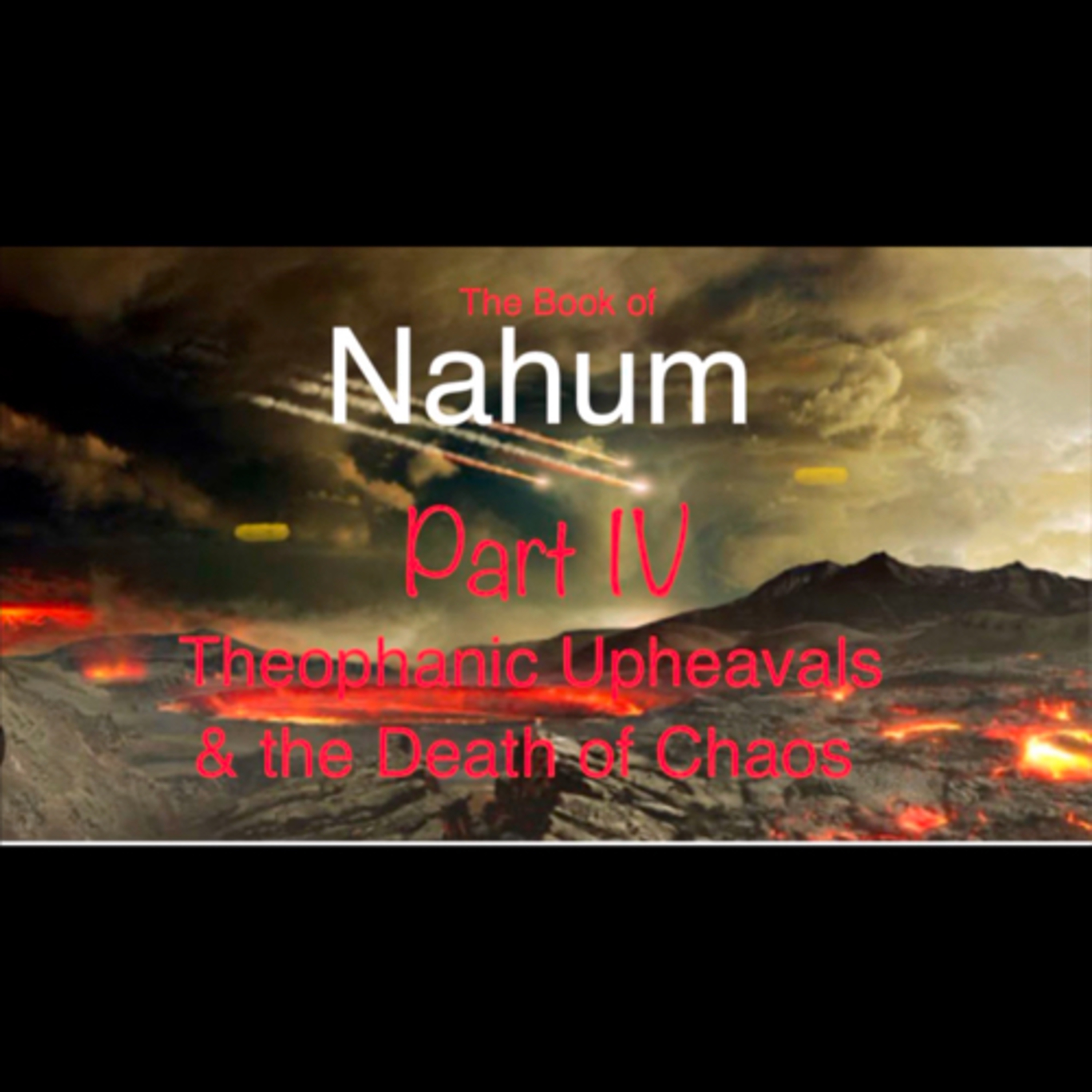 Nahum Part IV: Theophanic Upheavals & the Death of Chaos (1:3-8) episode artwork