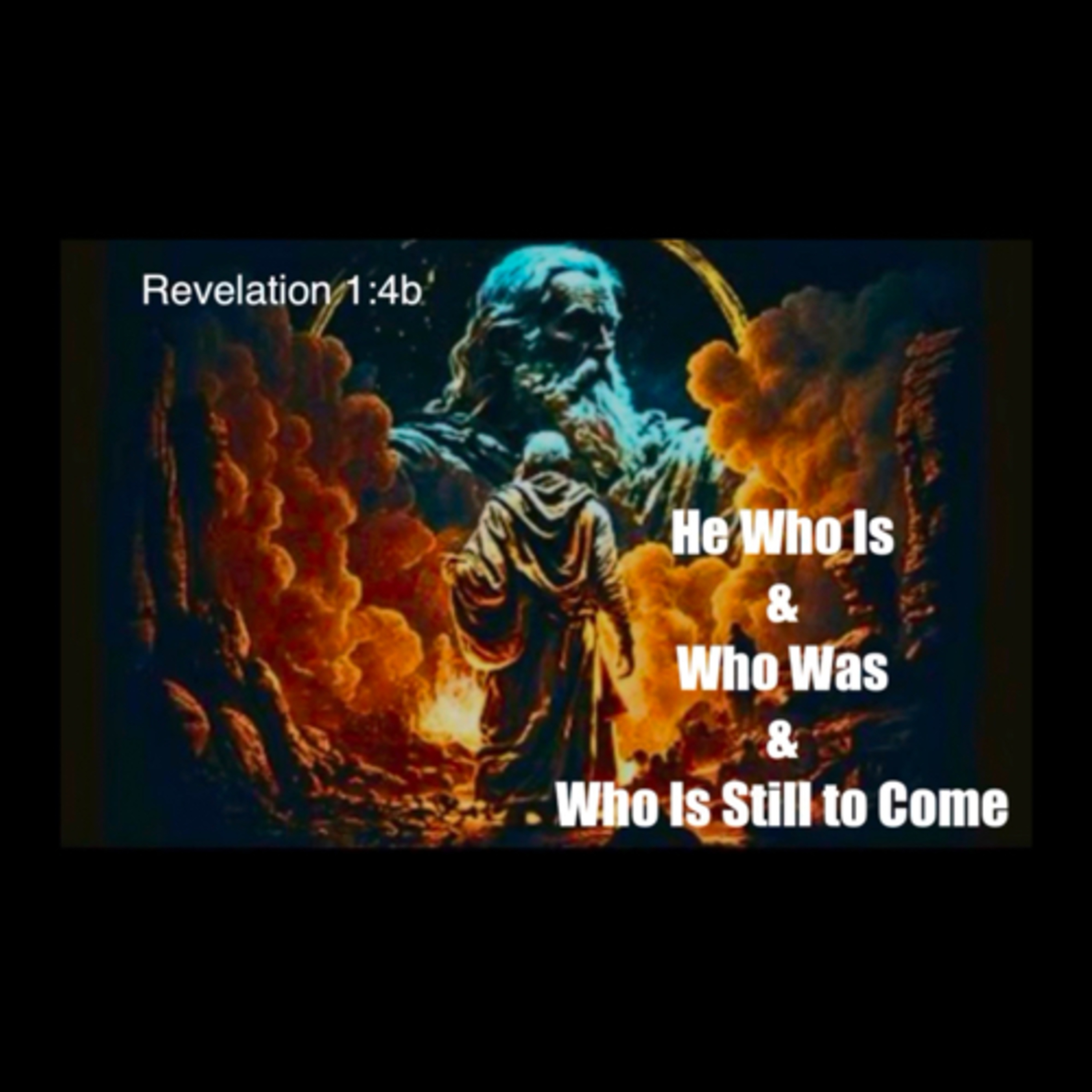 He Who Is & Who Was & Who Is Still to Come | Yahweh in Revelation | Revelation 1:4b episode artwork