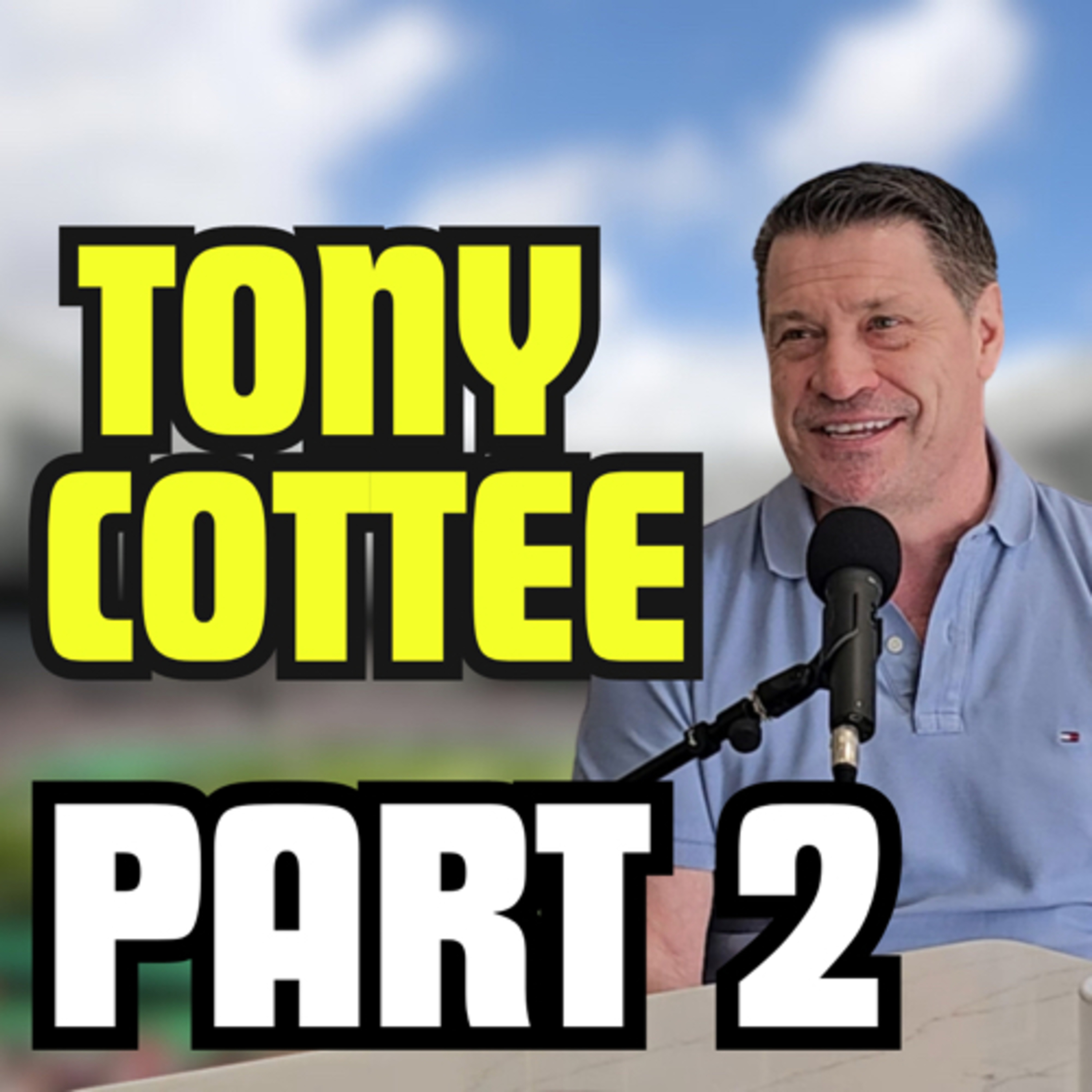 Tony Cottee | Part 2 - West Ham's Future, England's Prospects, and Life After Sky episode artwork