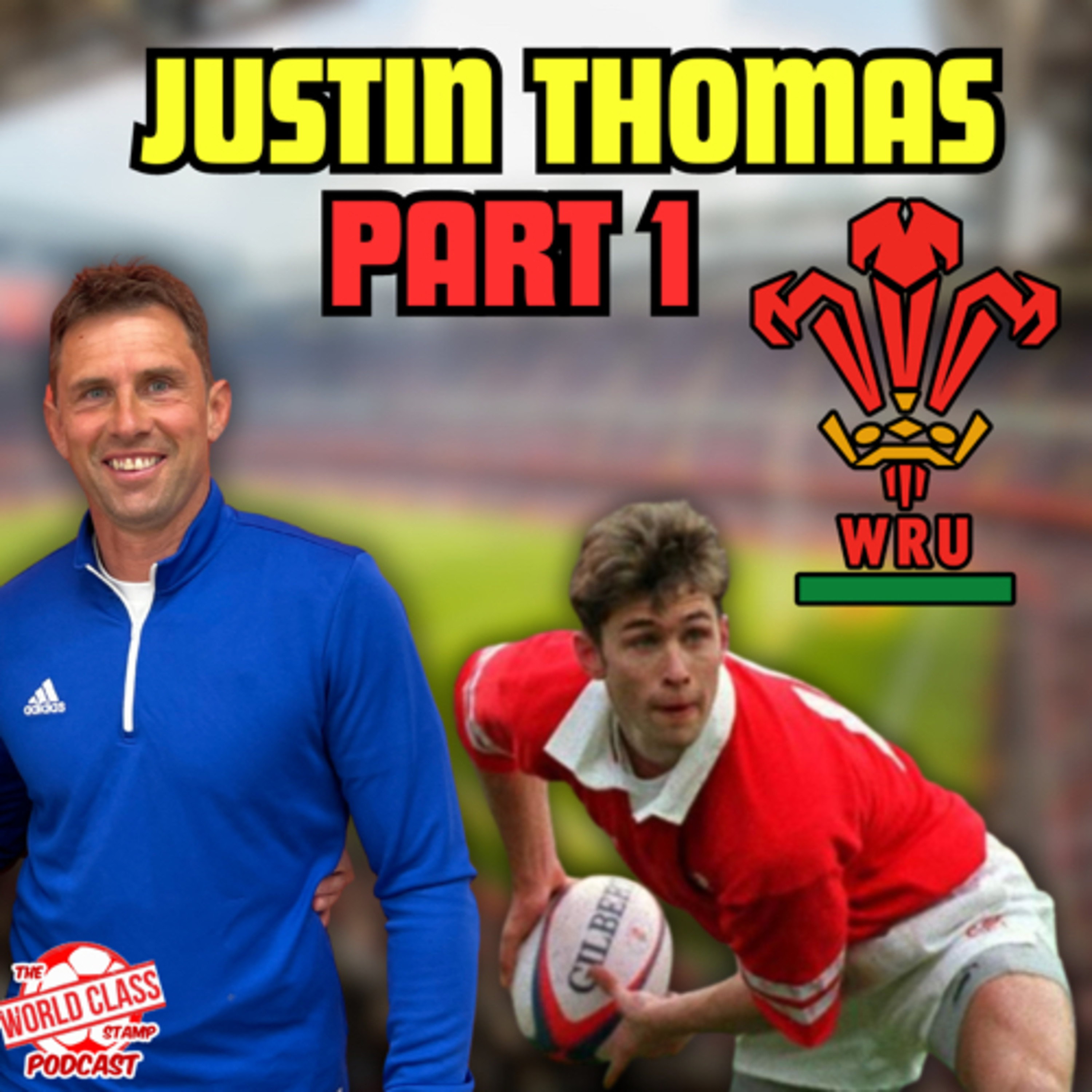 Justin Thomas | Part 1 - Full Back Memories, WRU Reforms, and Rugby’s Future episode artwork