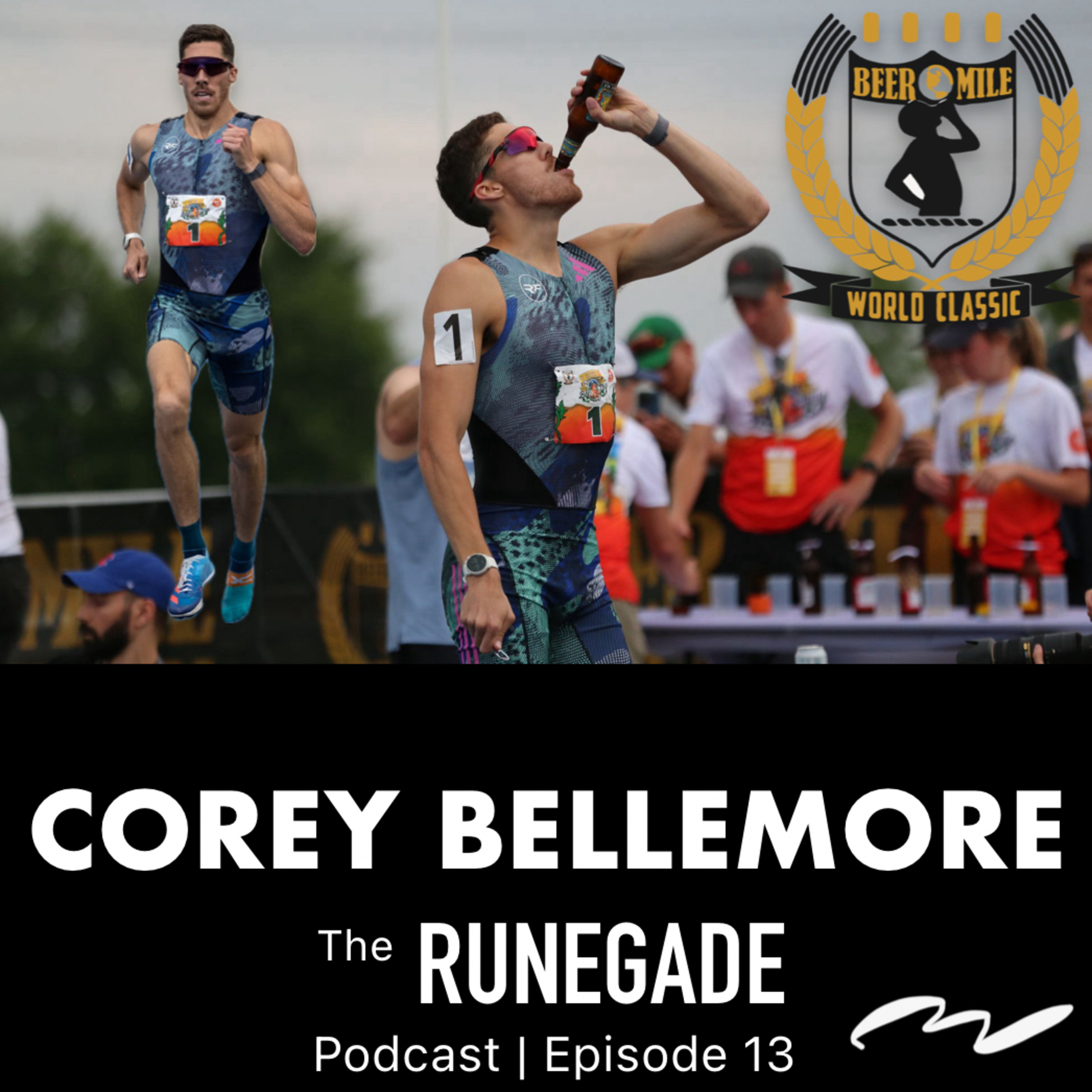 E13: Corey Bellemore | Beer Mile World Champion | Beyond the Beer, Burps and WRs