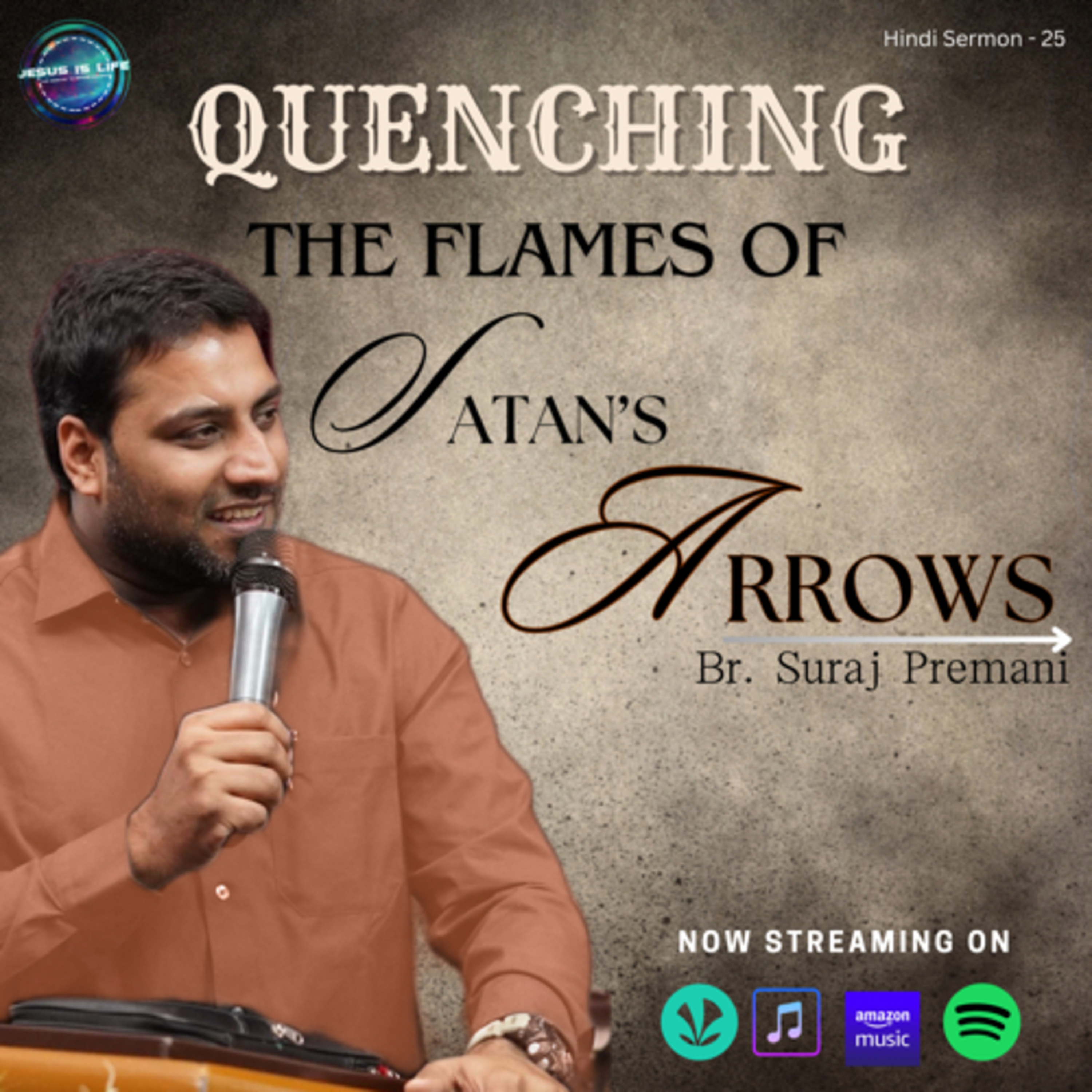QUENCHING THE FLAMES OF satan’s ARROWS - Suraj Premani (Hindi Sermon) 25 episode artwork