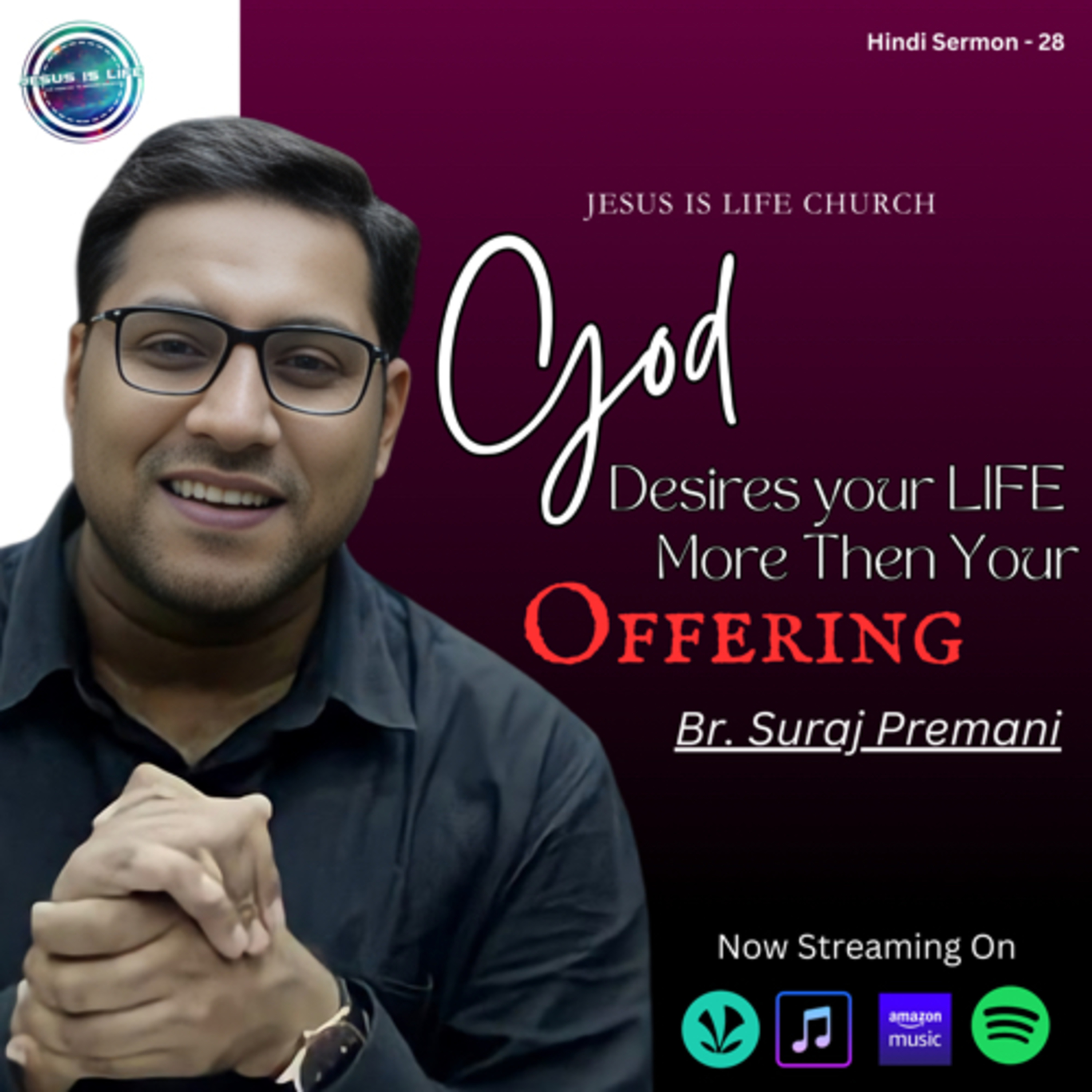 GOD DESIRES YOUR LIFE MORE THEN YOUR OFFERING - Suraj Premani(Hindi Sermon) 28 episode artwork
