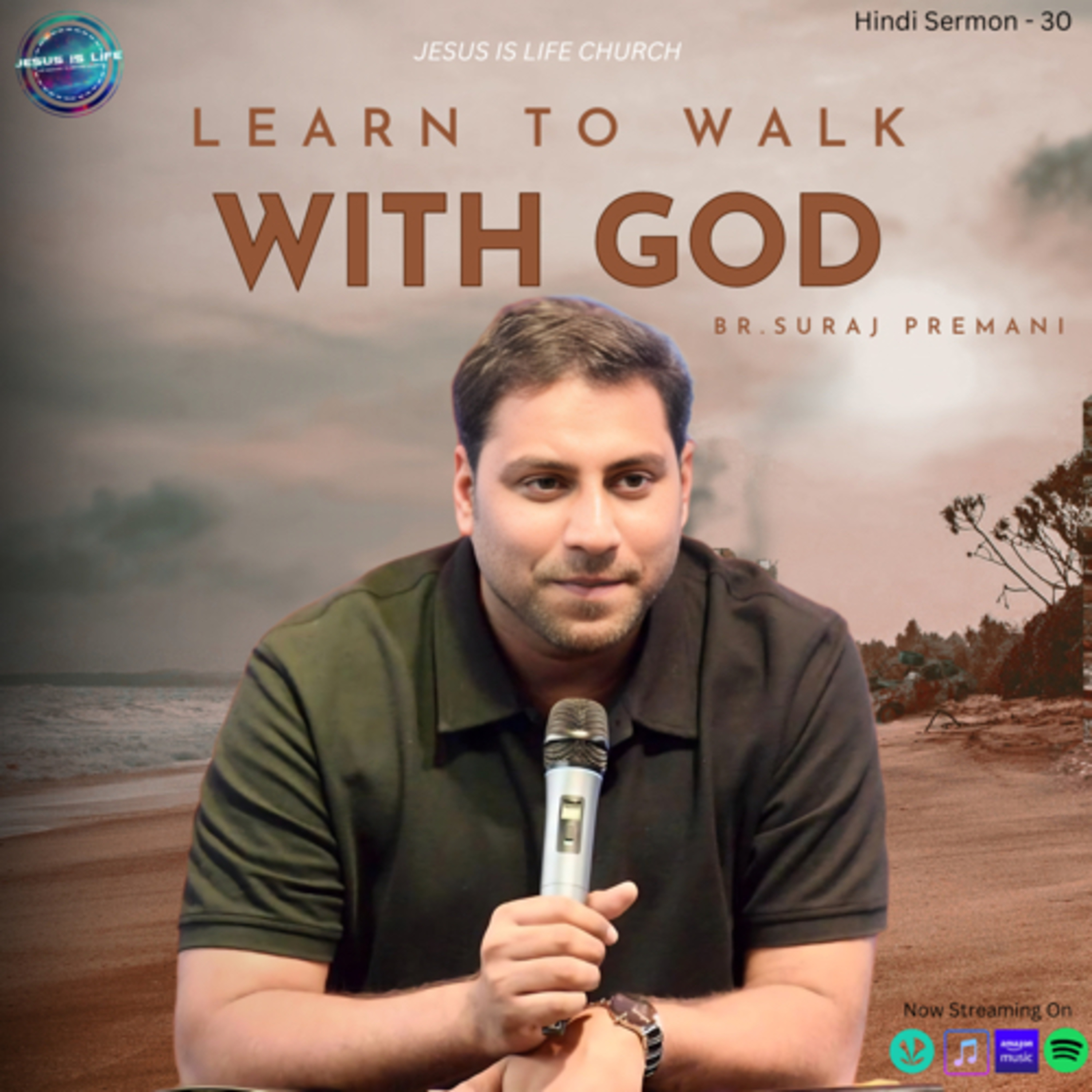 LEARN TO WALK WITH GOD - Br. Suraj Premani(Hindi Sermon) 30 episode artwork