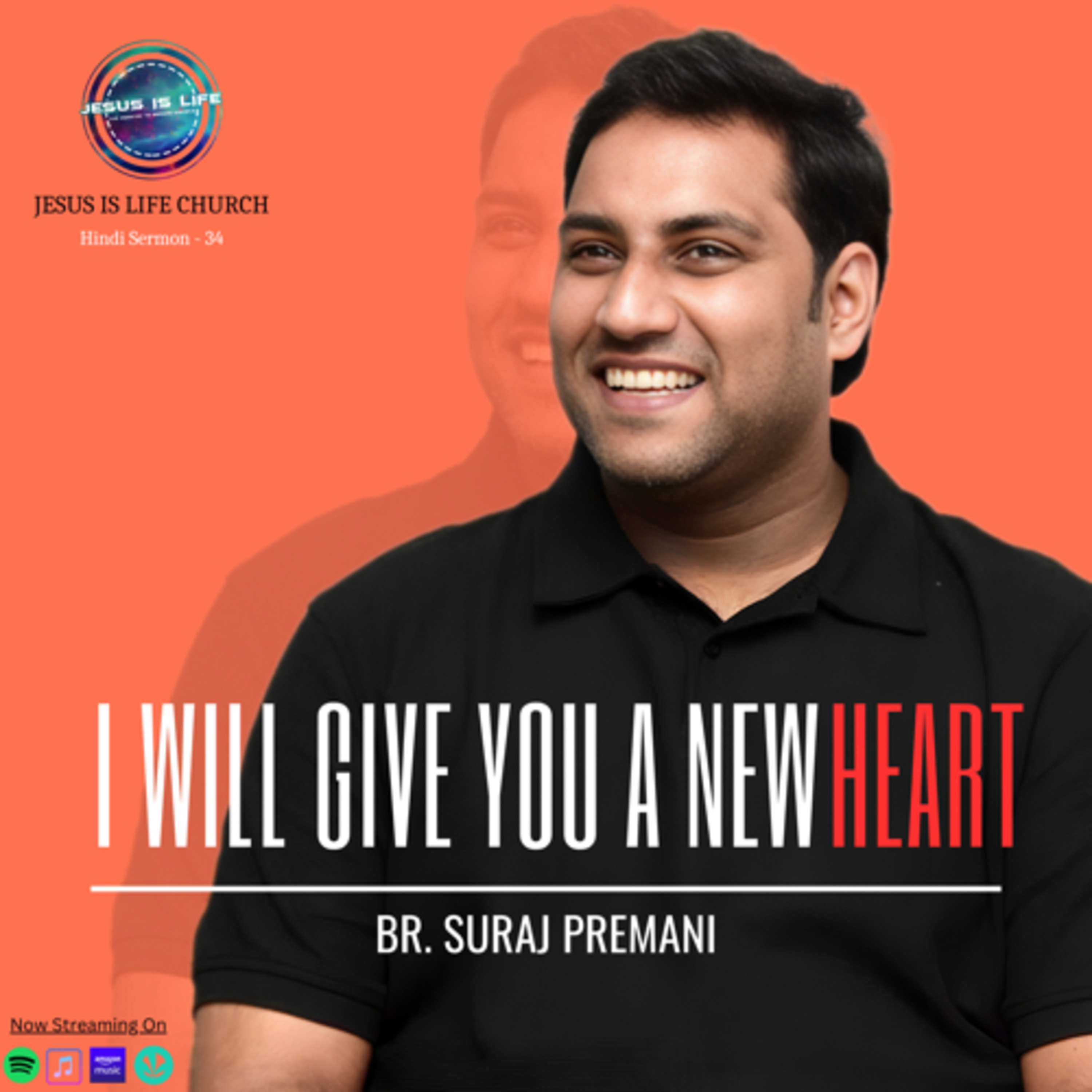 I WILL GIVE YOU A NEW HEART - Br. Suraj Premani (Hindi Sermon) 34 episode artwork