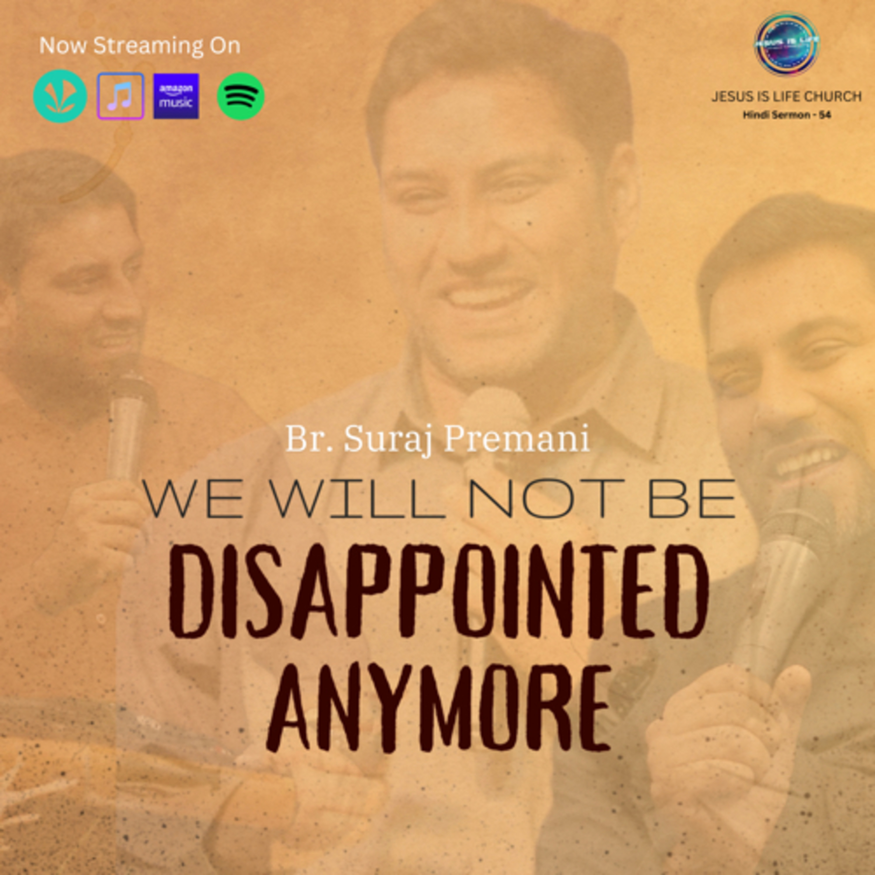 WE WILL NOT BE DISAPPOINTED ANYMORE - Br. Suraj Premani (Hindi Sermon) 54 episode artwork