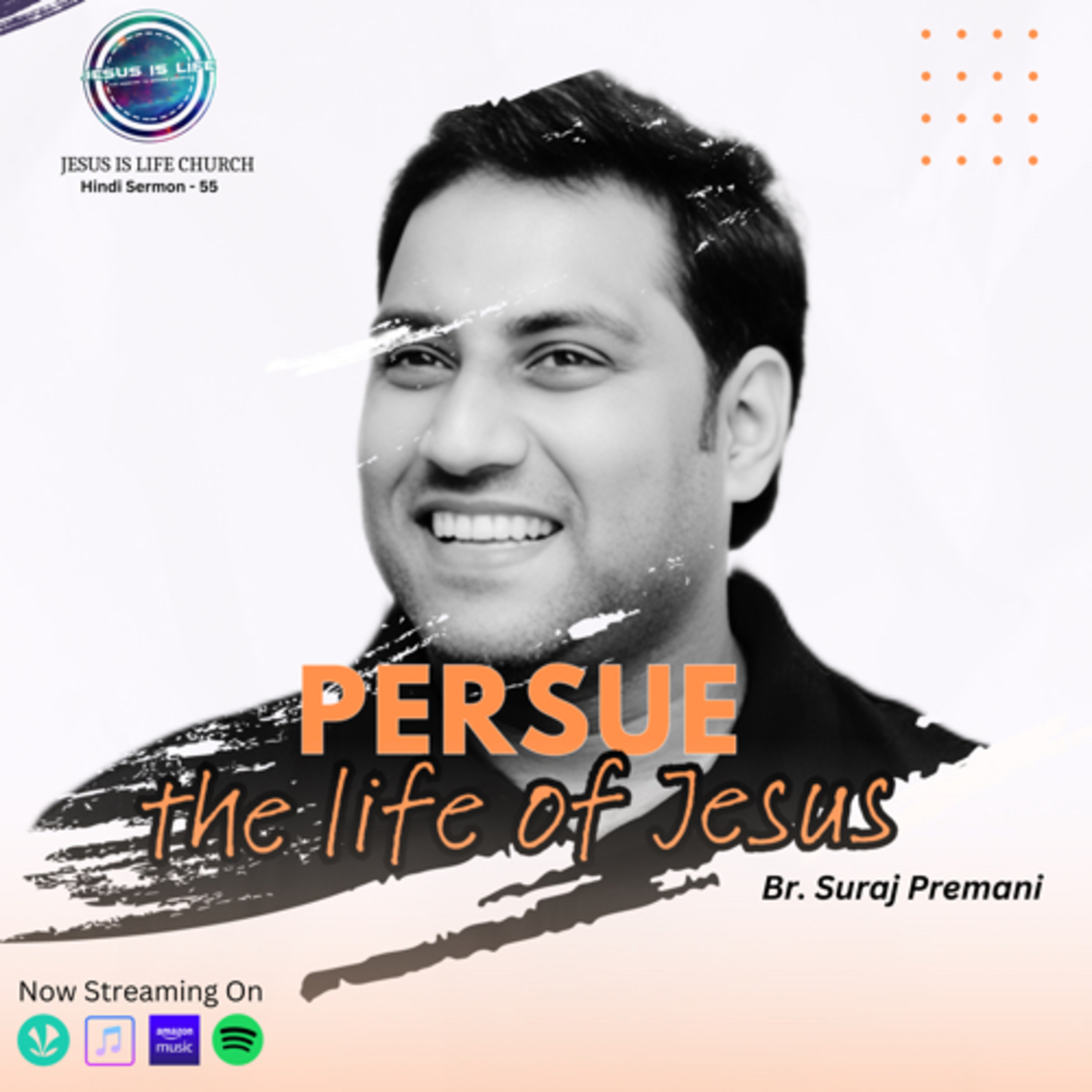 PERSUE THE LIFE OF JESUS - Br. Suraj Premani (Hindi Sermon) 55 episode artwork