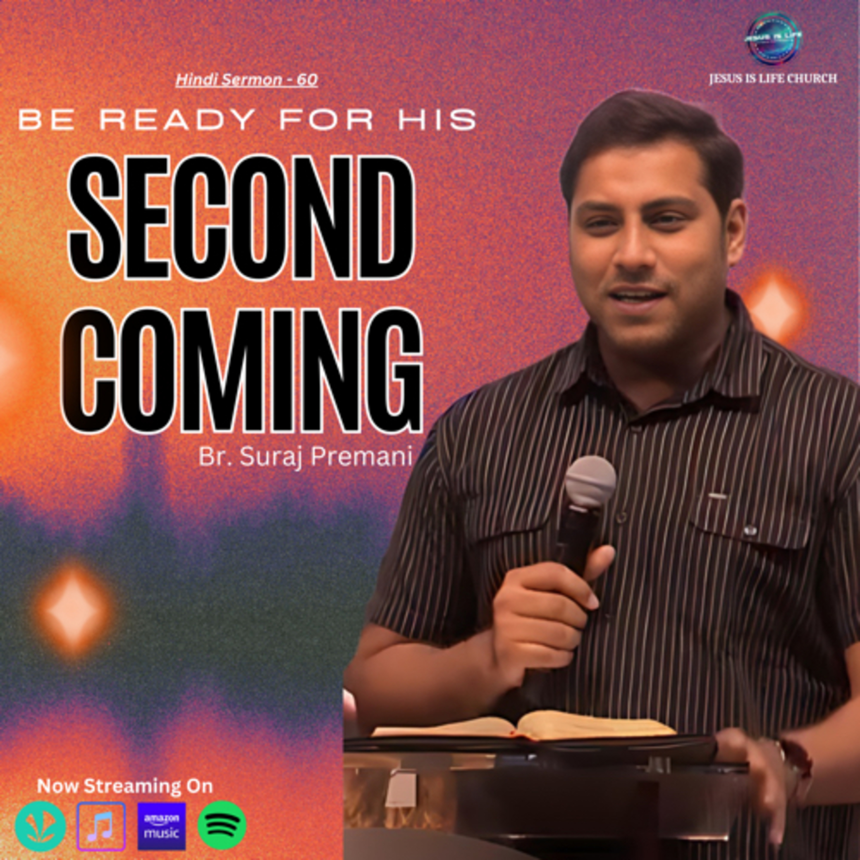 BE READY FOR HIS SECOND COMING - Br. Suraj Premani(Hindi Sermon) 60 episode artwork