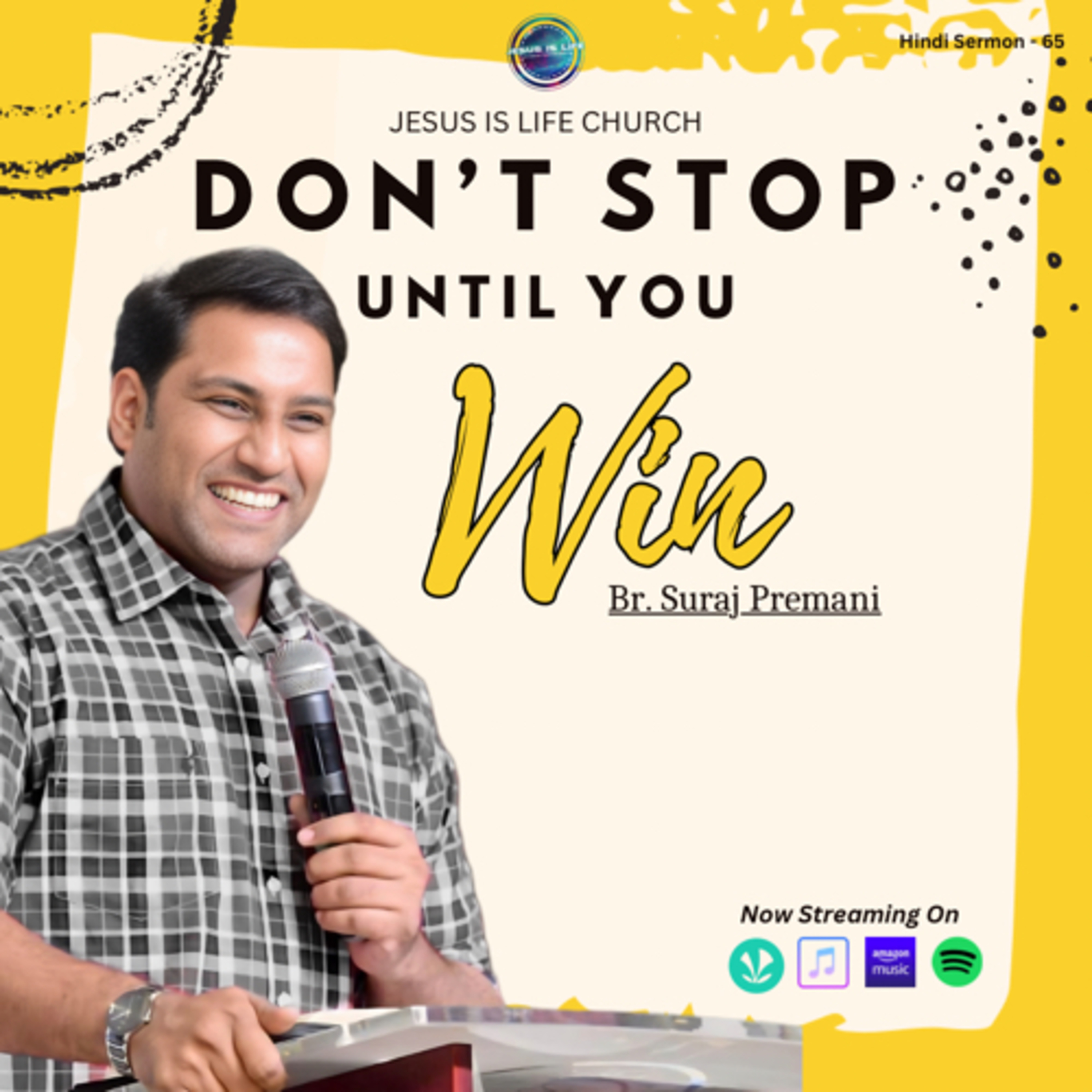 DON’T STOP UNTIL YOU WIN - Br. Suraj Premani(Hindi Sermon) 65 episode artwork