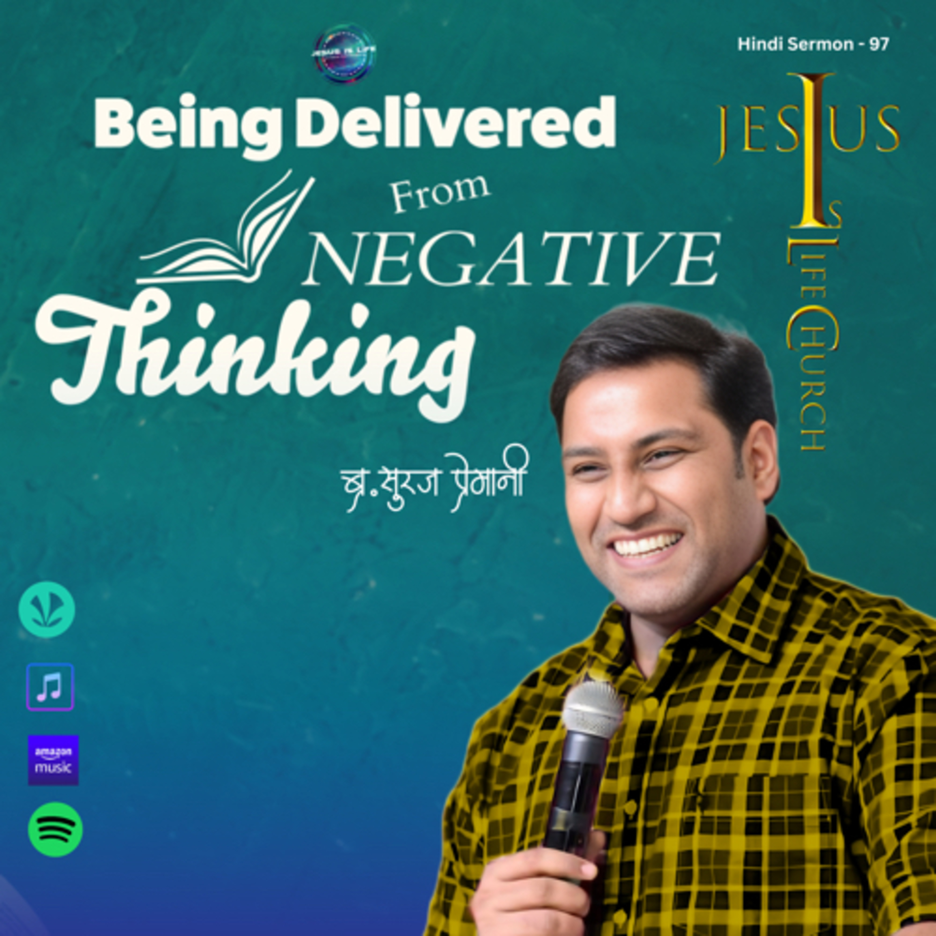 BEING DELIVERED FROM NEGATIVE THINKING - Br. Suraj Premani(Hindi Sermon) 97 episode artwork