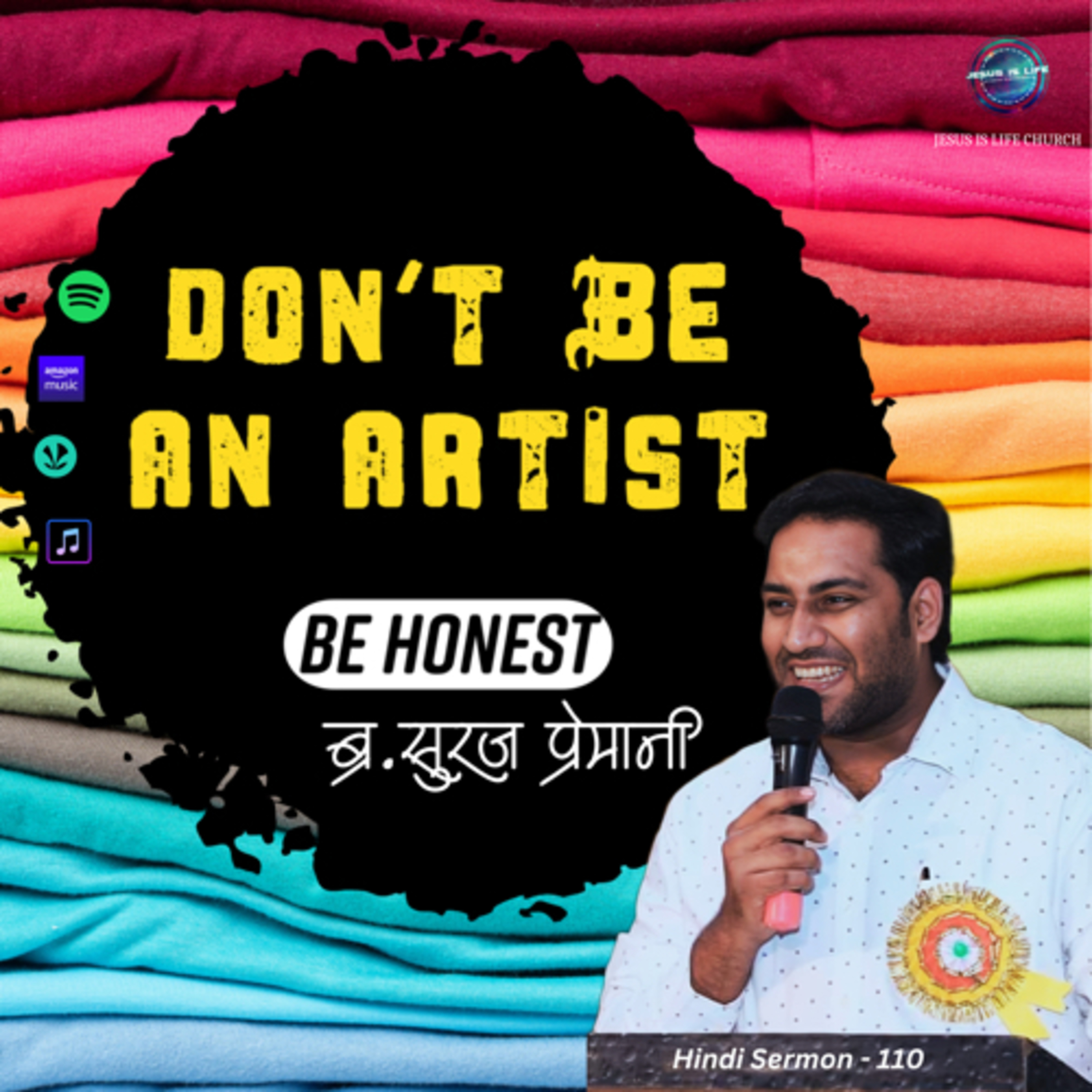 DON’T BE AN ARTIST, BE HONEST - Br. Suraj Premani(Hindi Sermon) 110 episode artwork