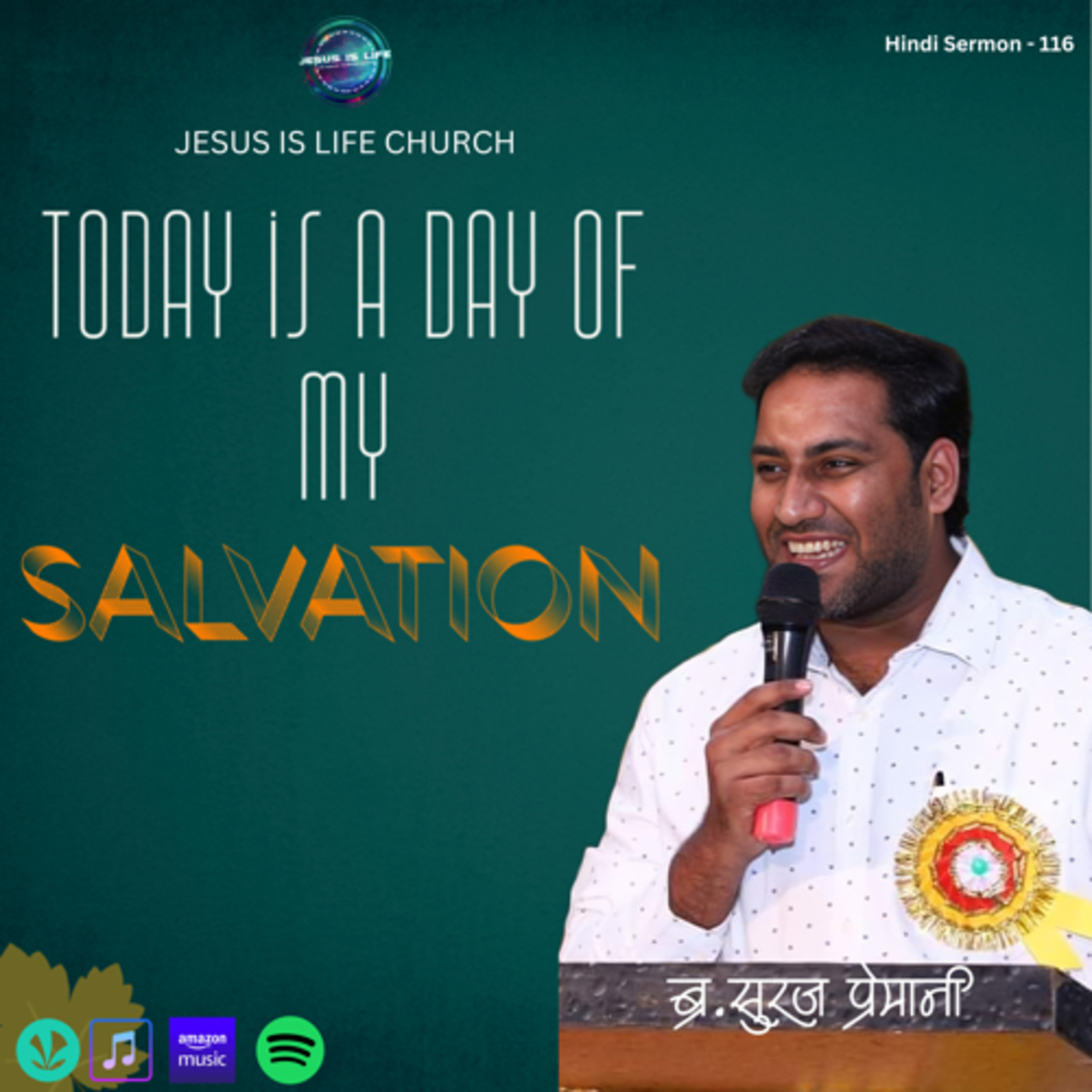TODAY IS A DAY OF MY SALVATION - Br. Suraj Premani(Hindi Sermon) 116 episode artwork